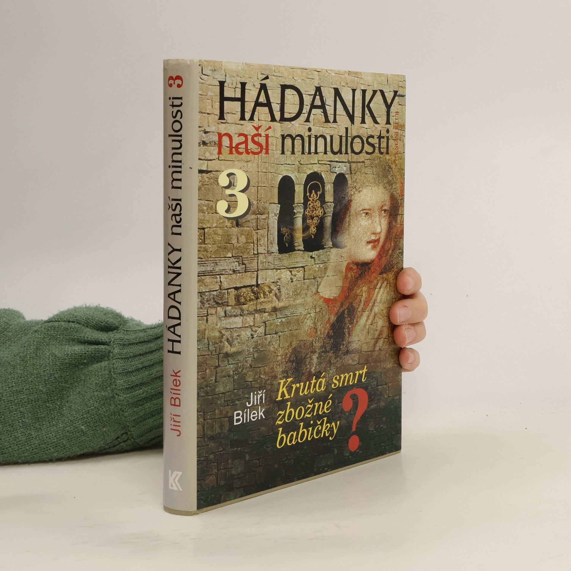 Jiří Bílek Hádanky naší minulosti 3