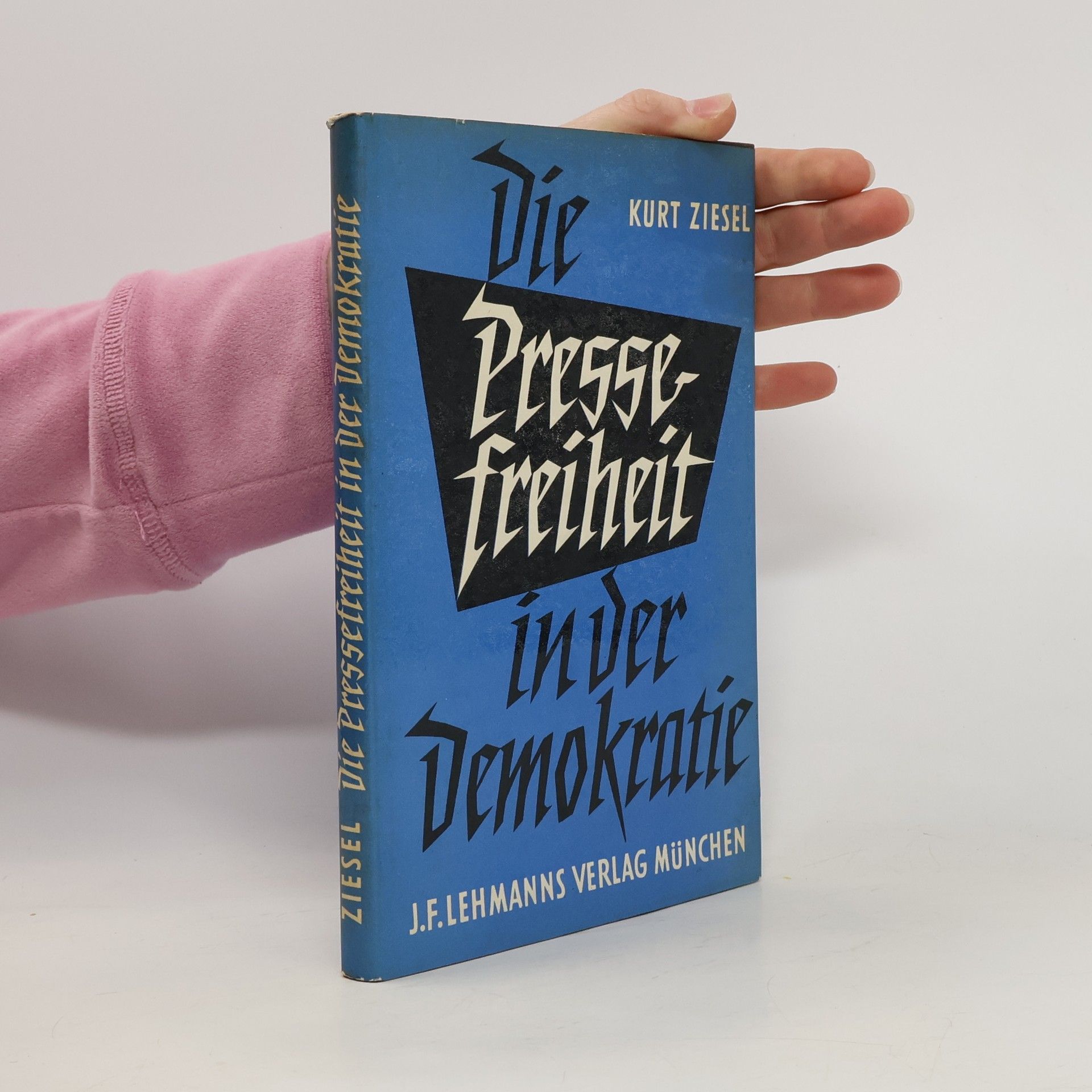 Kurt Ziesel Die Pressefreiheit in der Demokratie