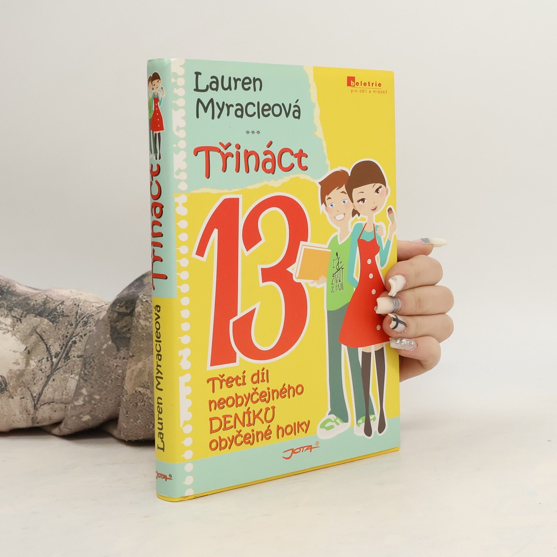 Lauren Myracle Třináct: Třetí díl neobyčejného deníku obyčejné holky