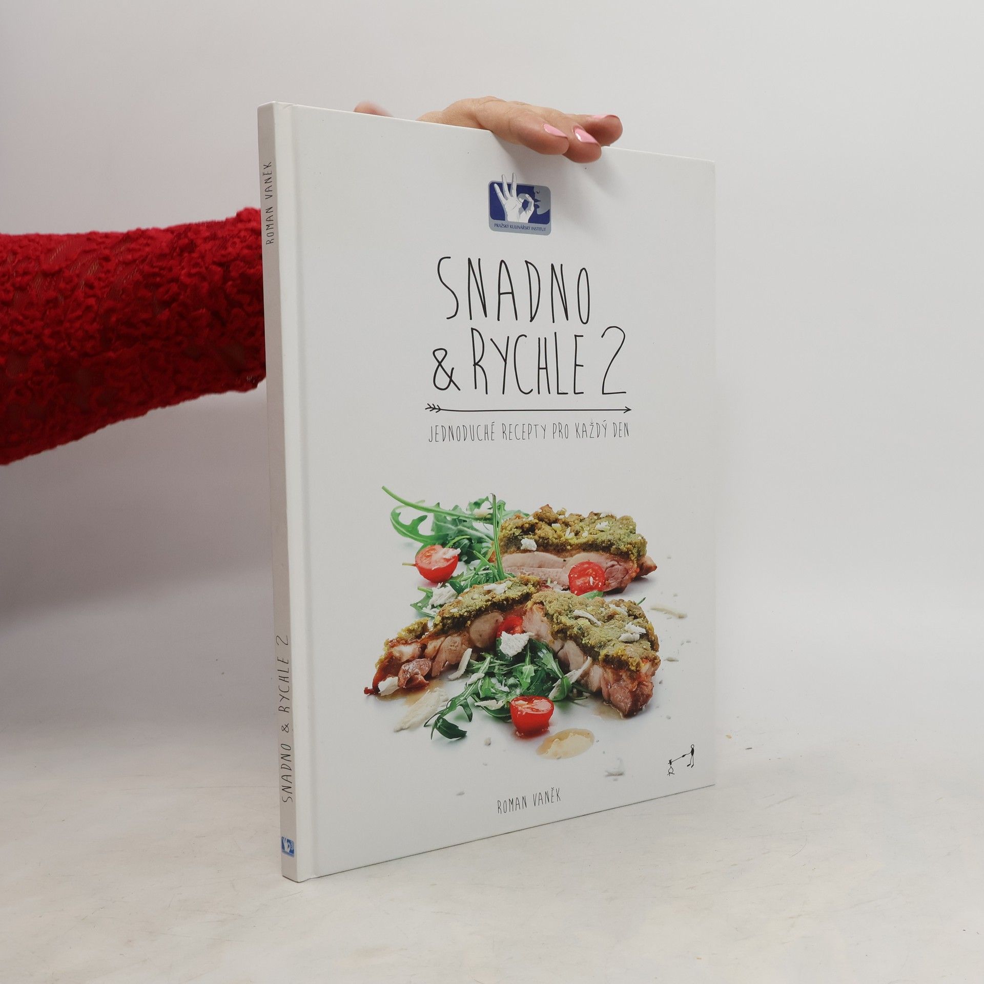 Pavel Bílek Snadno & rychle 2 : jednoduché recepty pro každý den