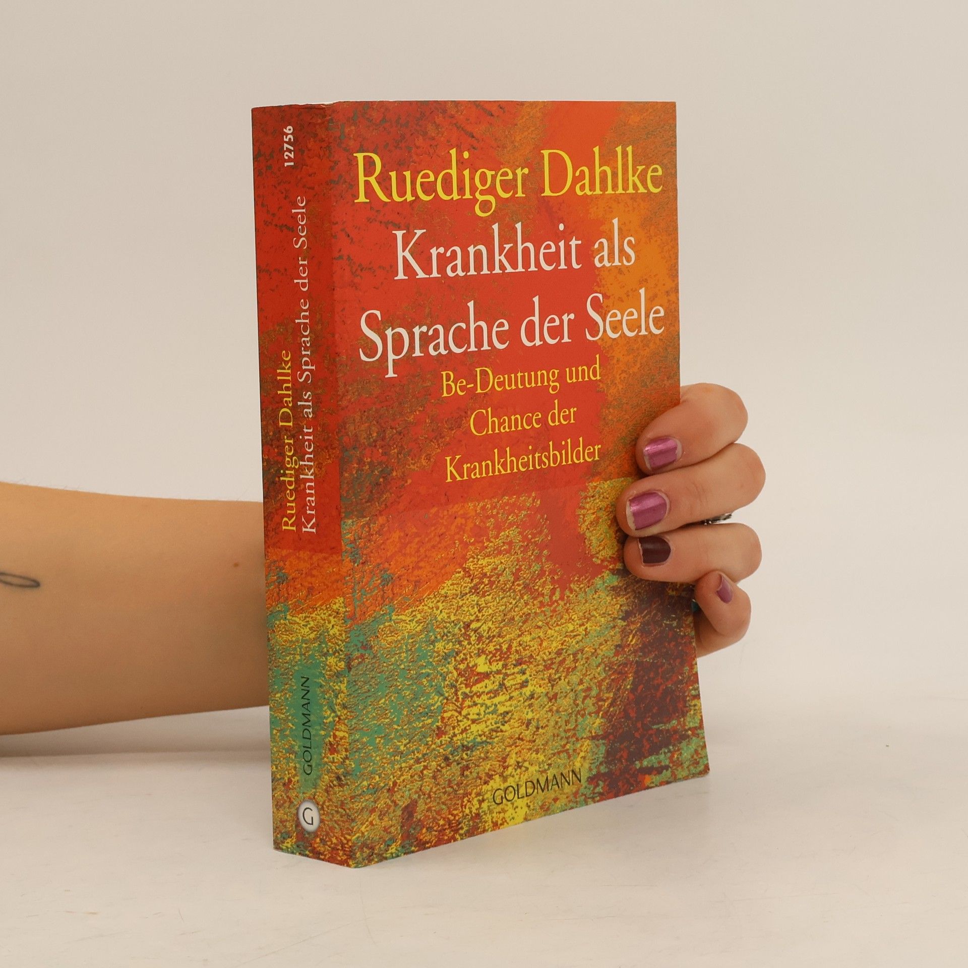 Ruediger Dahlke Krankheit als Sprache der Seele
