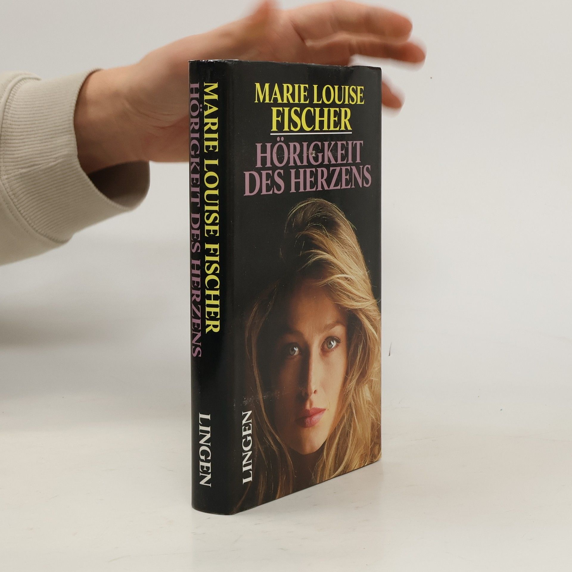 Marie Louise Fischer Hörigkeit des Herzens