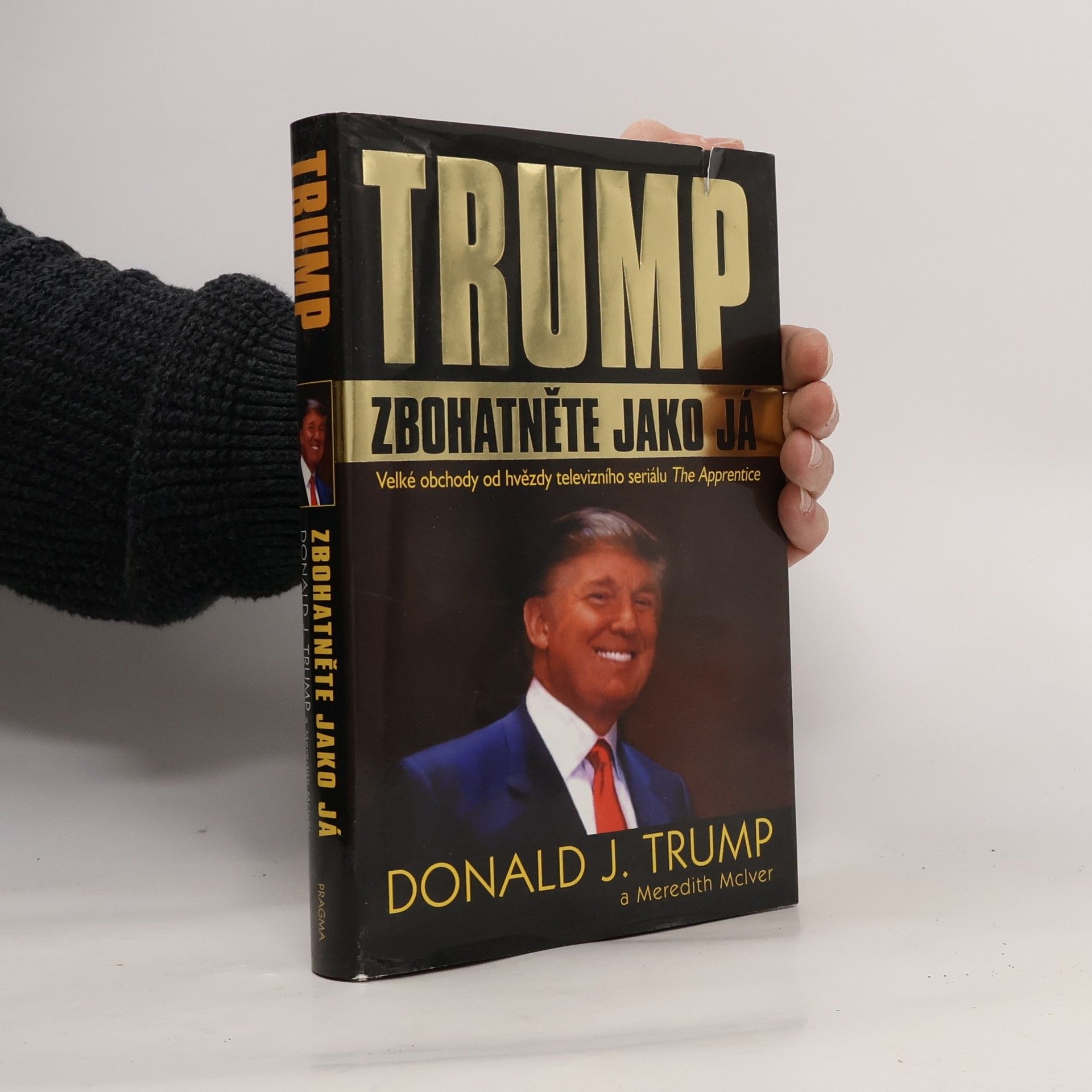 Donald Trump Trump. Zbohatněte jako já