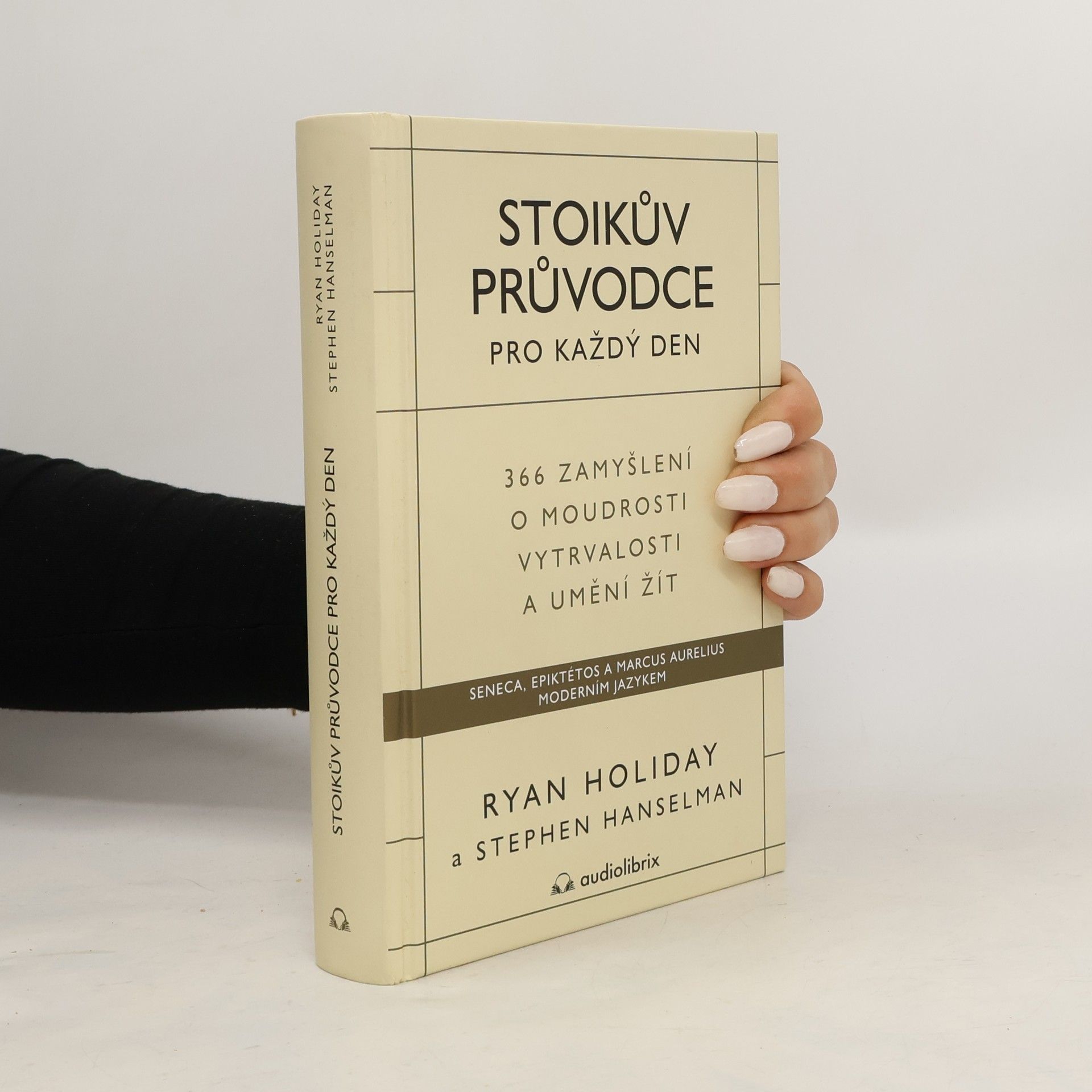 Stoikův průvodce pro každý den : 366 zamyšlení o moudrosti, vytrvalosti a umění žít