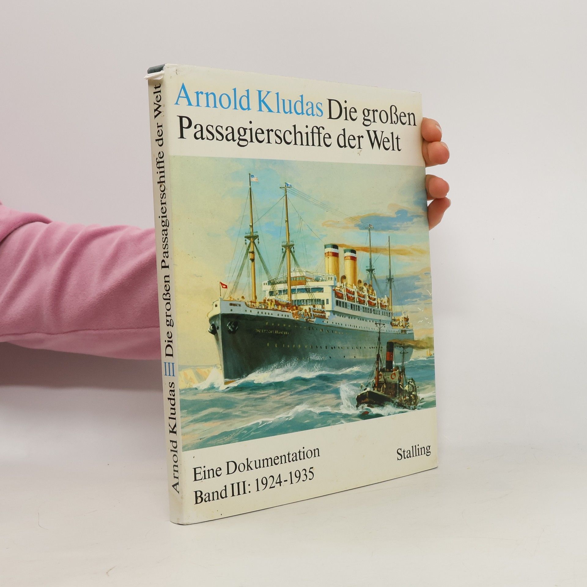 Arnold Kludas Die großen Passagierschiffe der Welt. Eine Dokumentation. Band III
