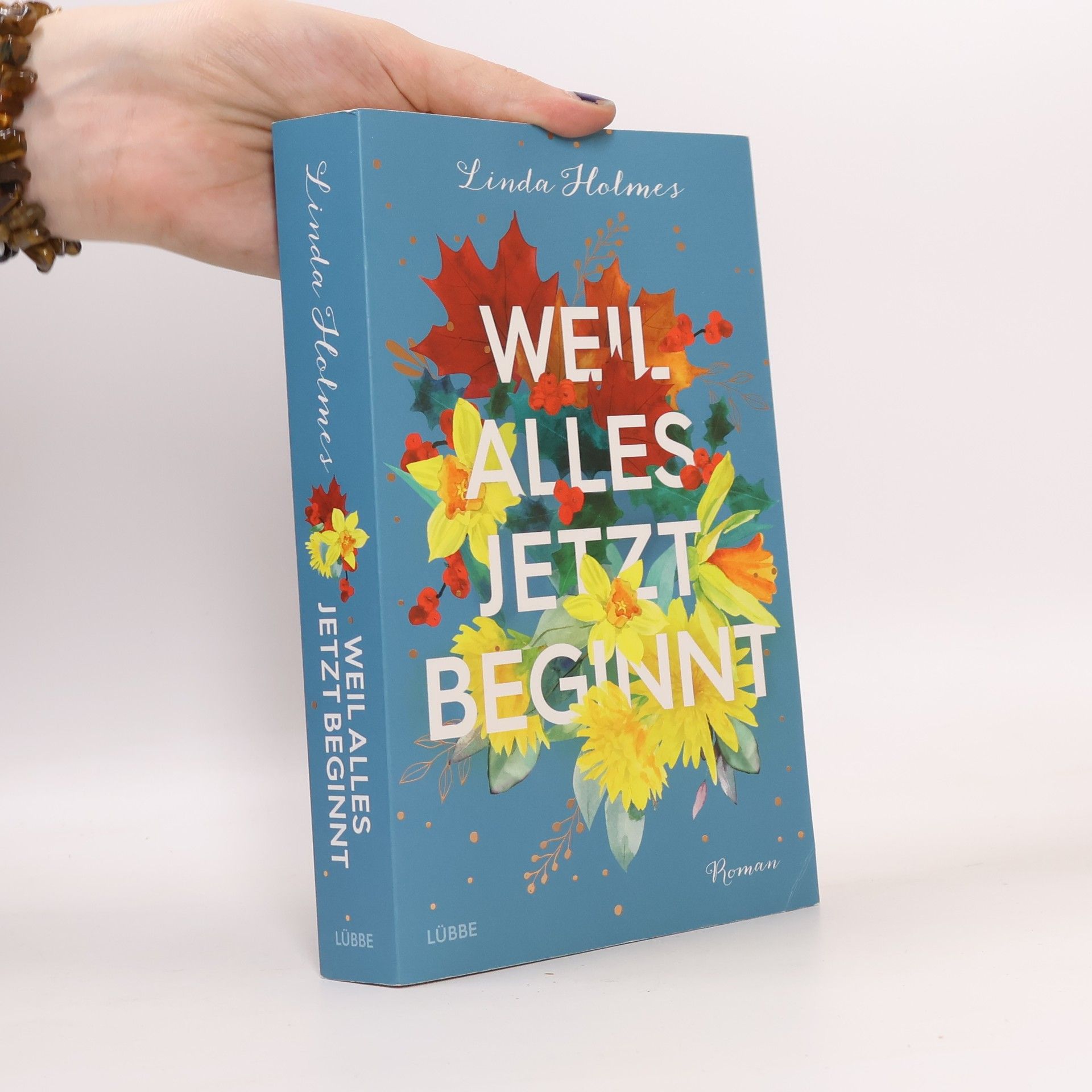 Linda Holmes Weil alles jetzt beginnt