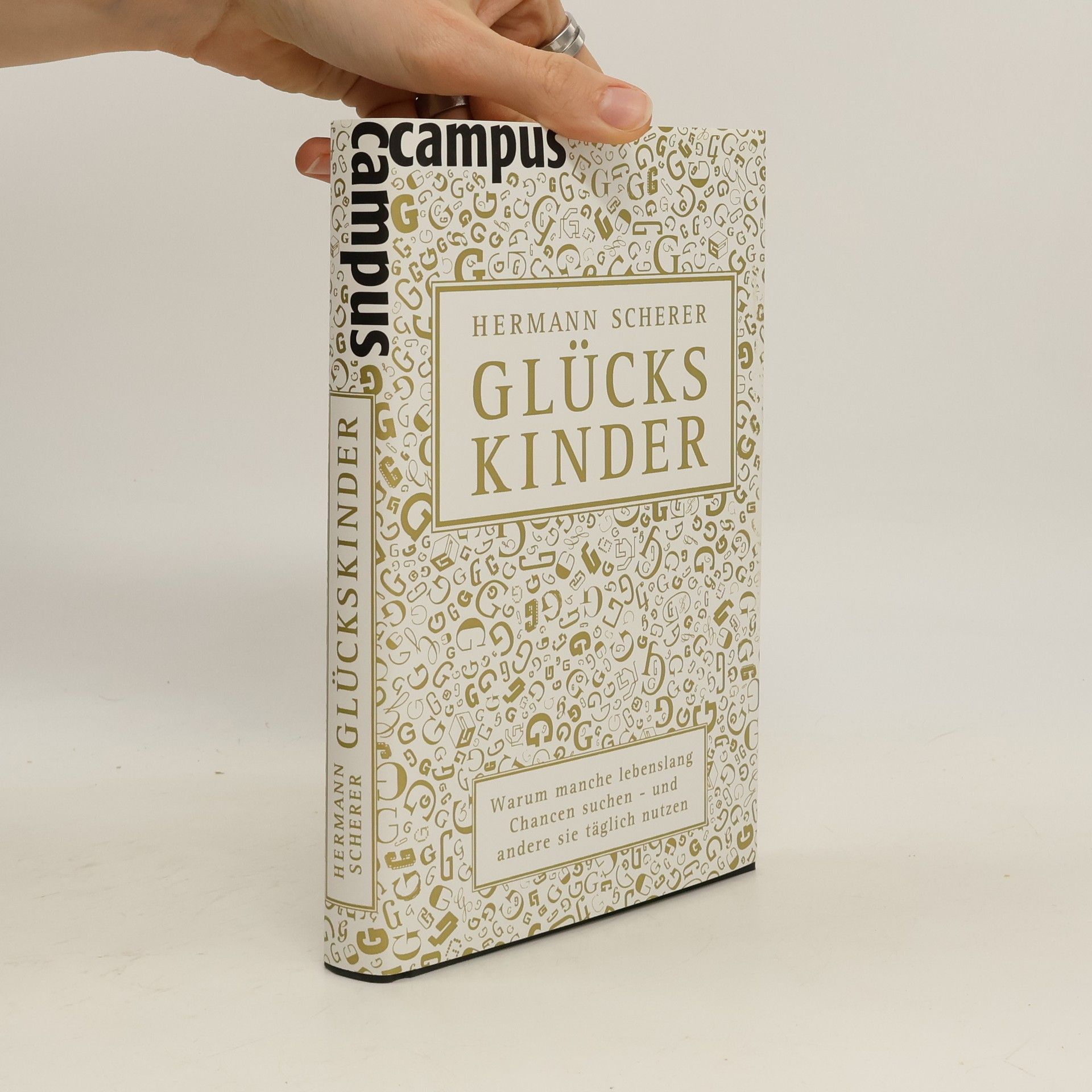 Glückskinder. Warum manche lebenslang Chancen suchen und andere sie täglich nutzen