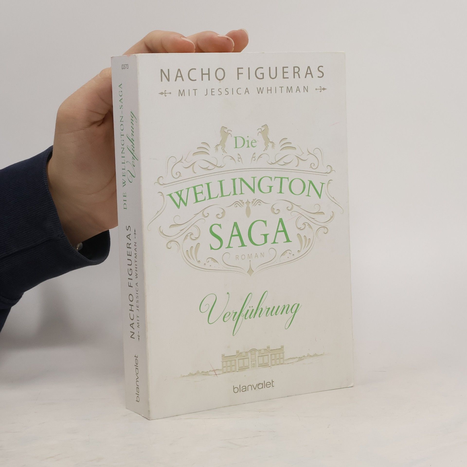 Nacho Figueras Die Wellington Saga - Verführung