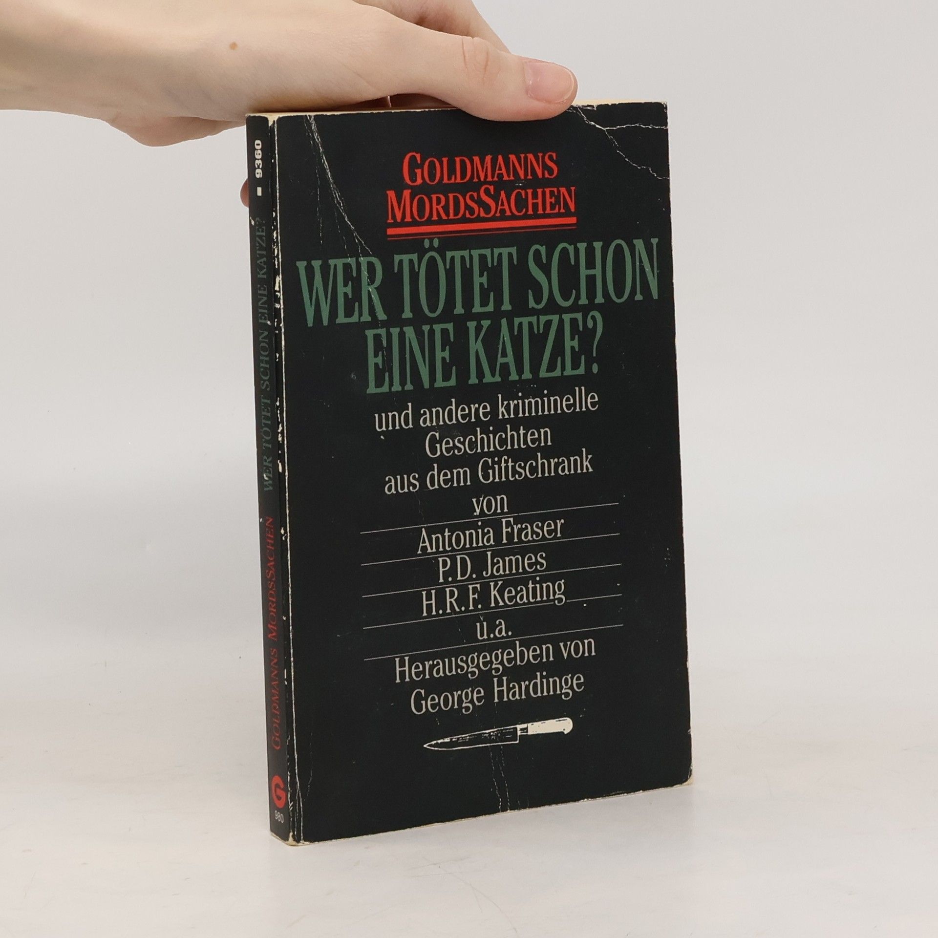 Goldmann MordsSachen, Wer tötet schon eine Katze?. Und andere kriminelle Geschichten aus dem Giftschrank von Antonia Fraser, P. D. James, H. R. F. Keating u. a.