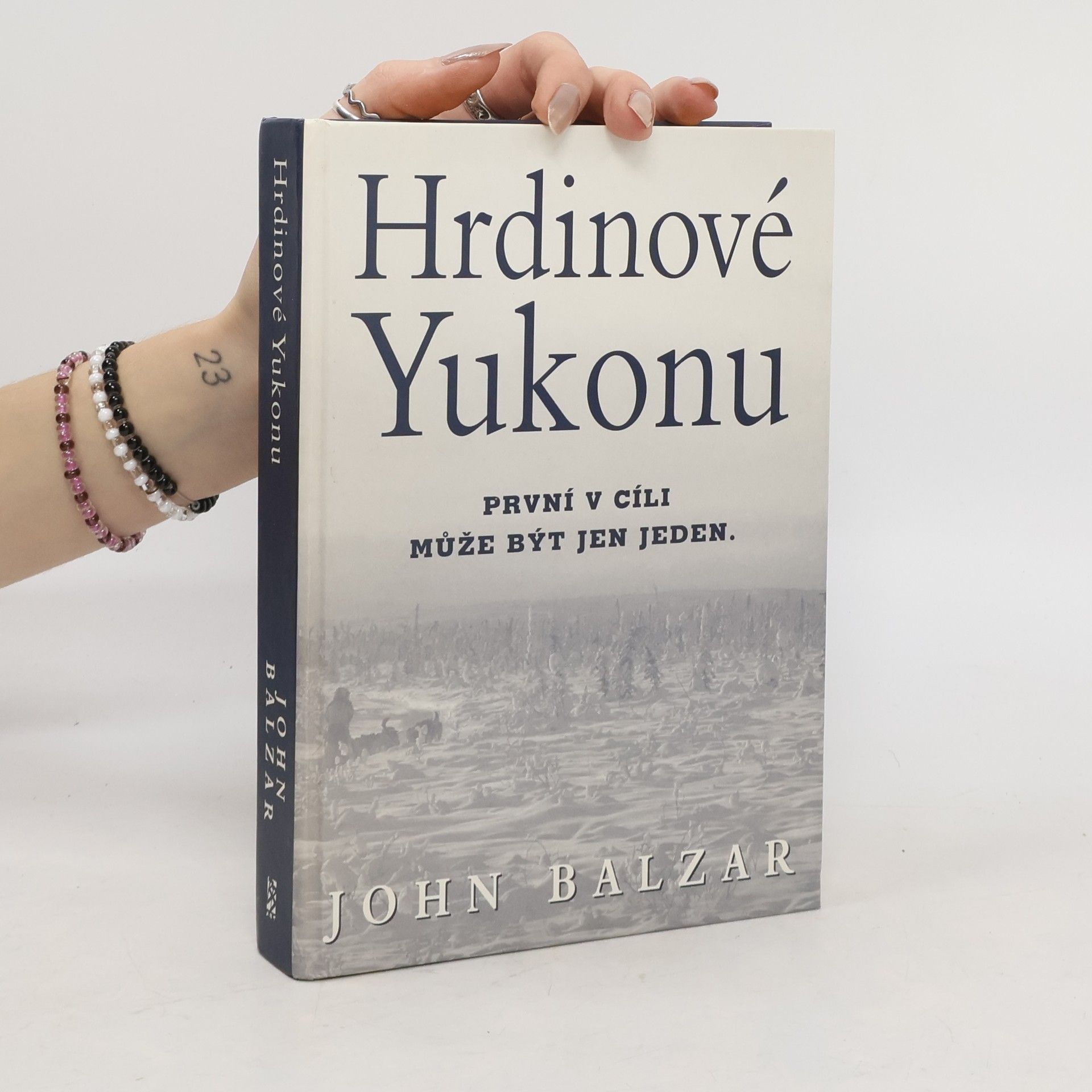 John Balzar Hrdinové Yukonu: Yukon Quest - nejnáročnější závod psích spřežení na světě