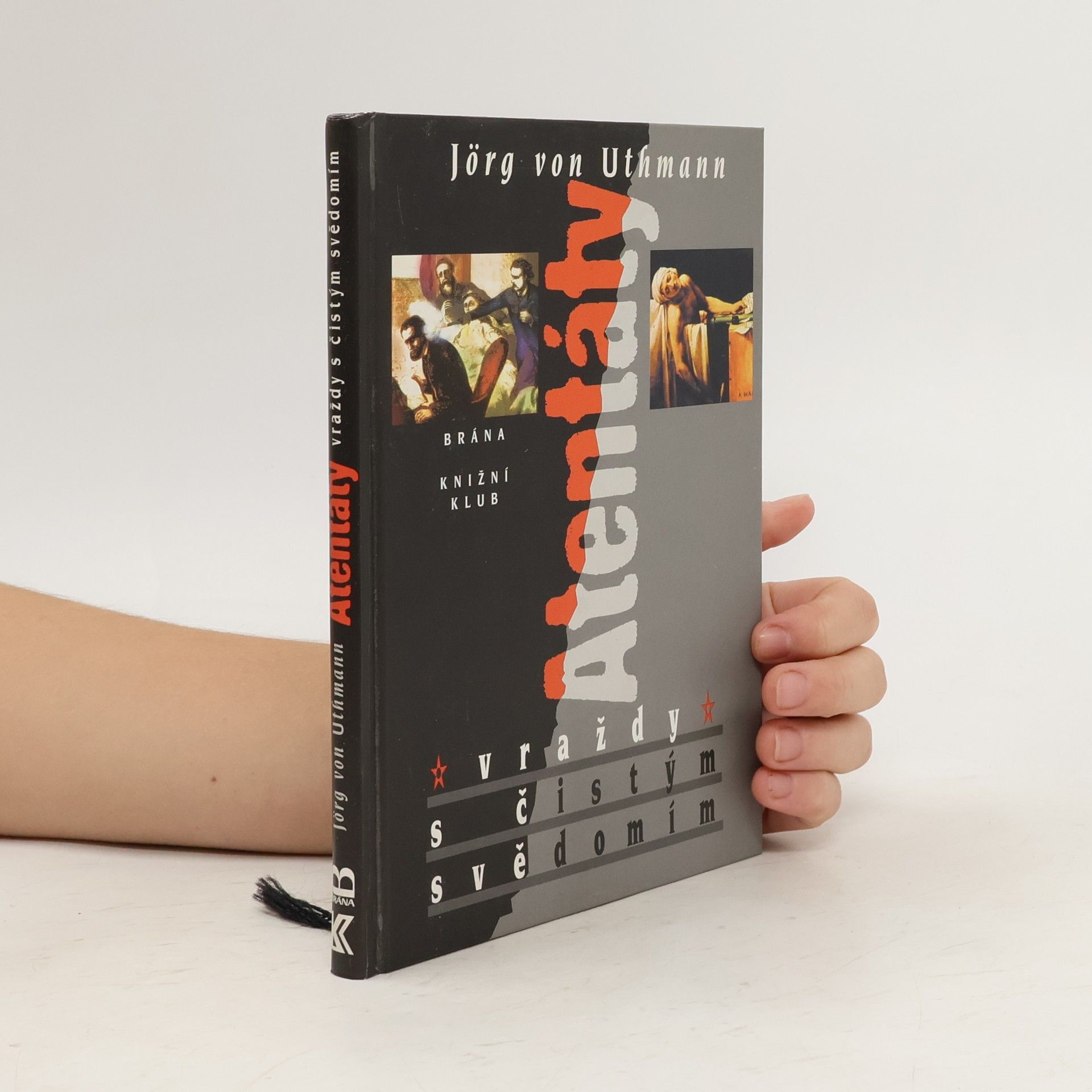 Jörg von Uthmann Atentáty : vraždy s čistým svědomím