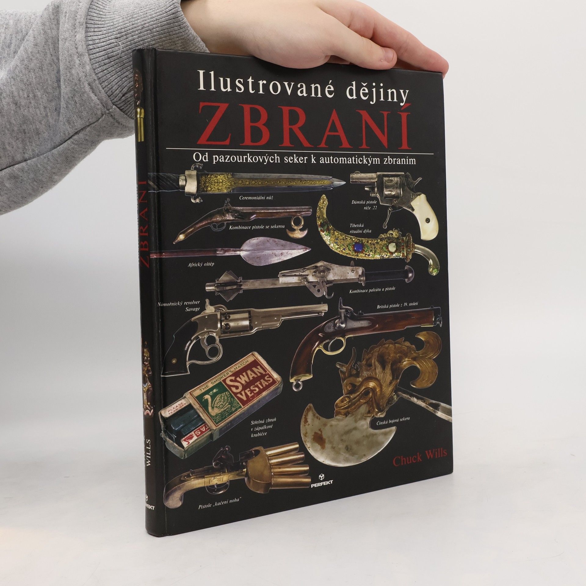 Charles Wills Ilustrované dějiny zbraní