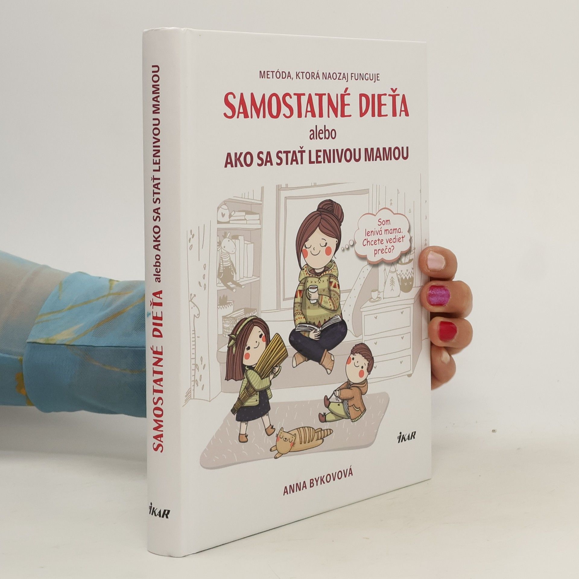 Anna Bykova Samostatné dieťa alebo Ako sa stať lenivou matkou