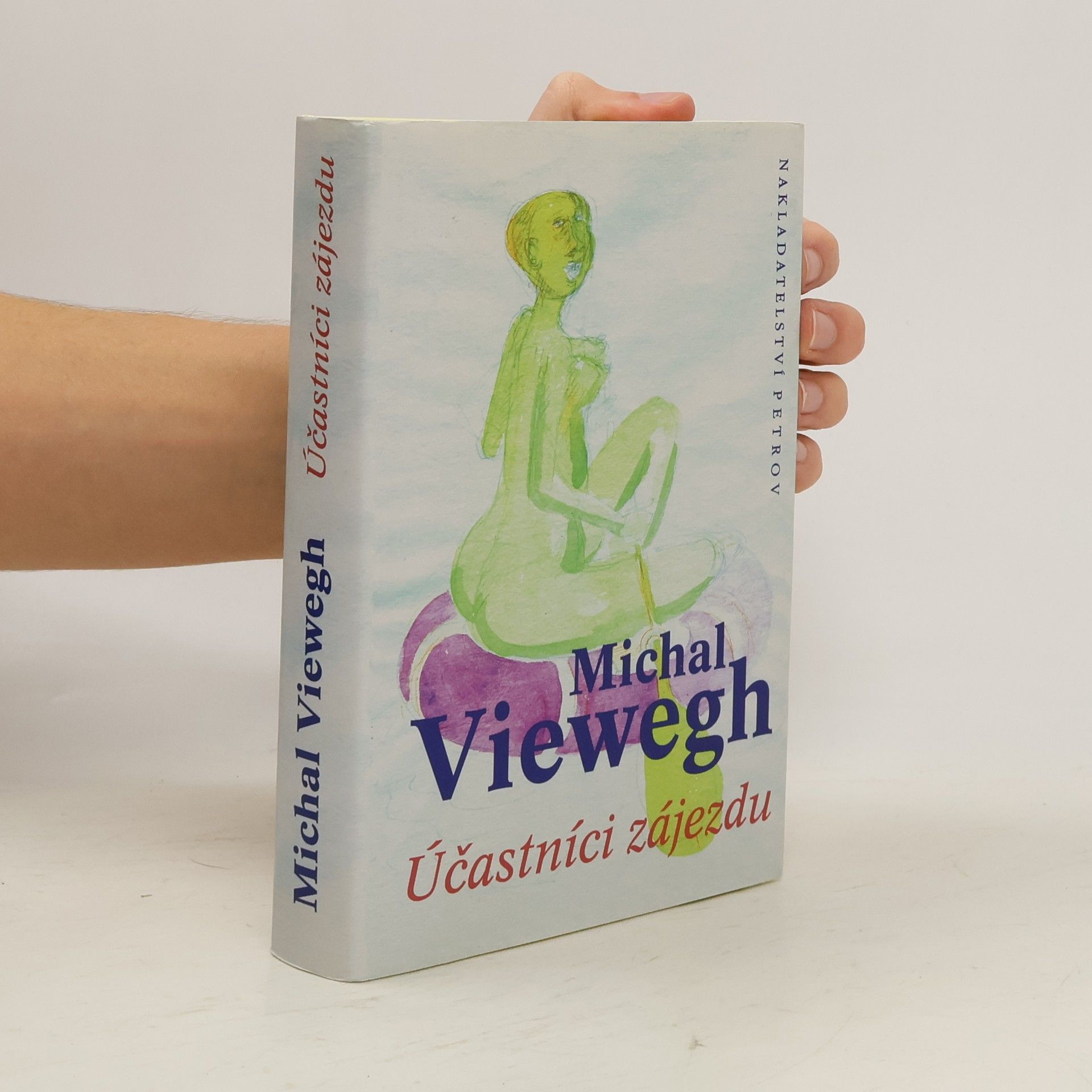 Michal Viewegh Účastníci zájezdu