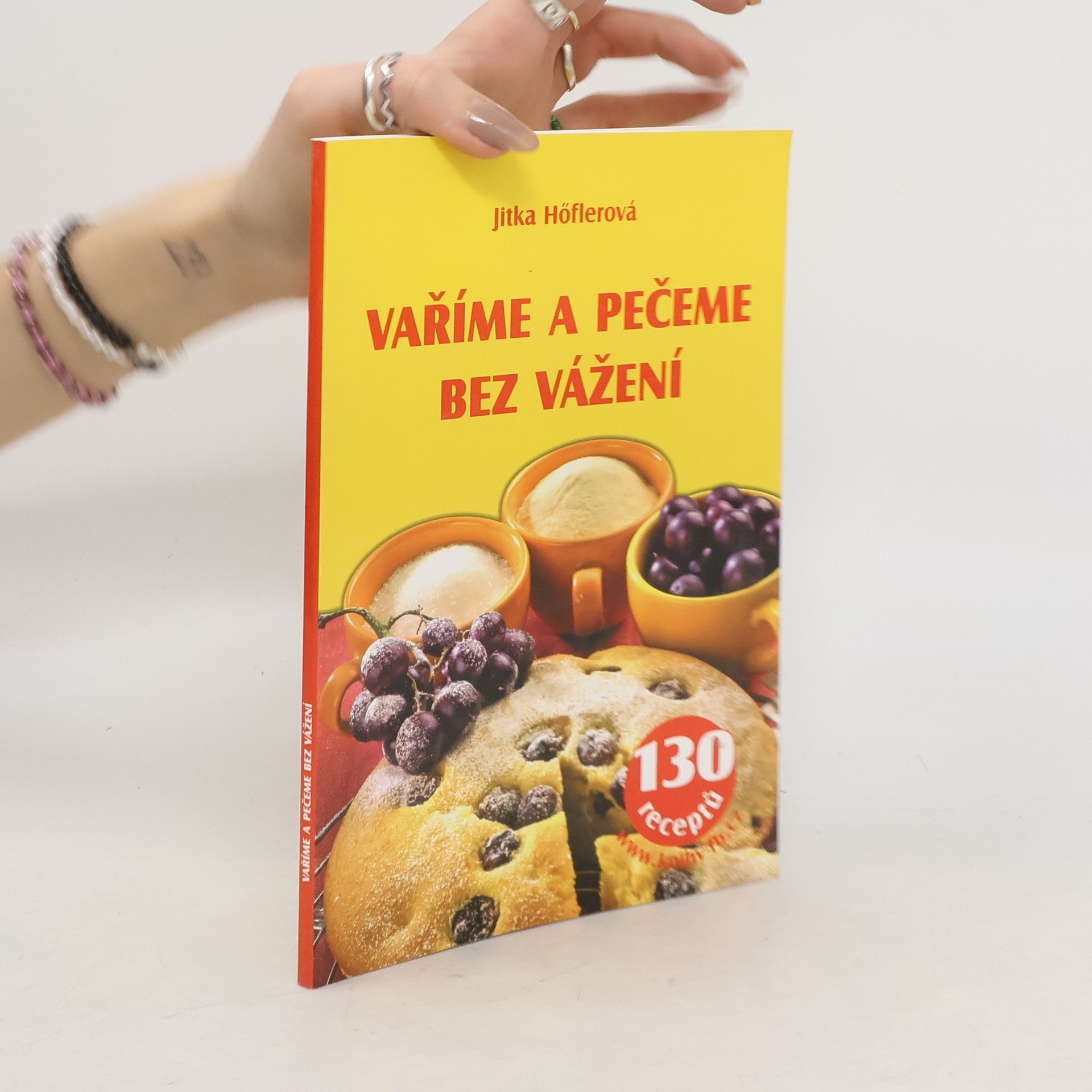 Vaříme a pečeme bez vážení - 130 receptů