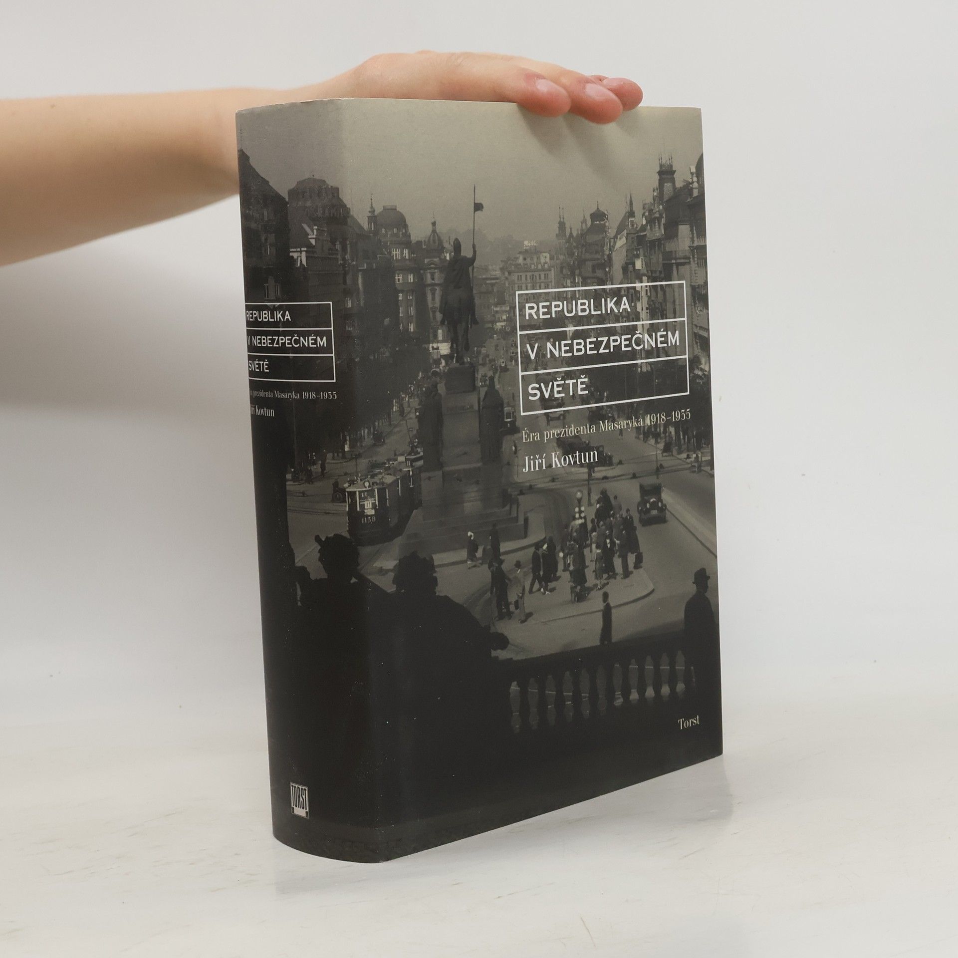 Various authors Republika v nebezpečném světě : éra prezidenta Masaryka 1918-1935