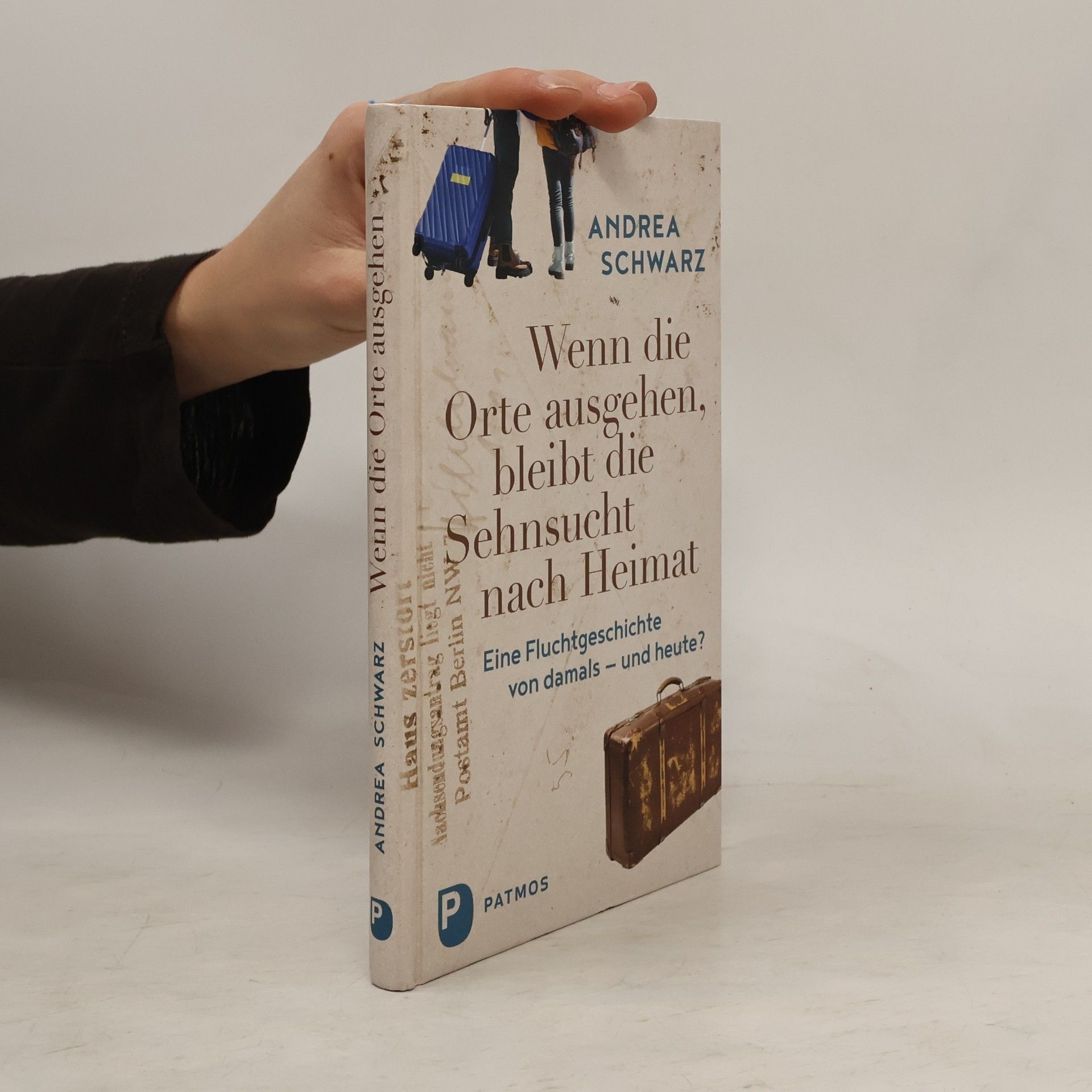 Andrea Schwarz Wenn die Orte ausgehen, bleibt die Sehnsucht nach Heimat