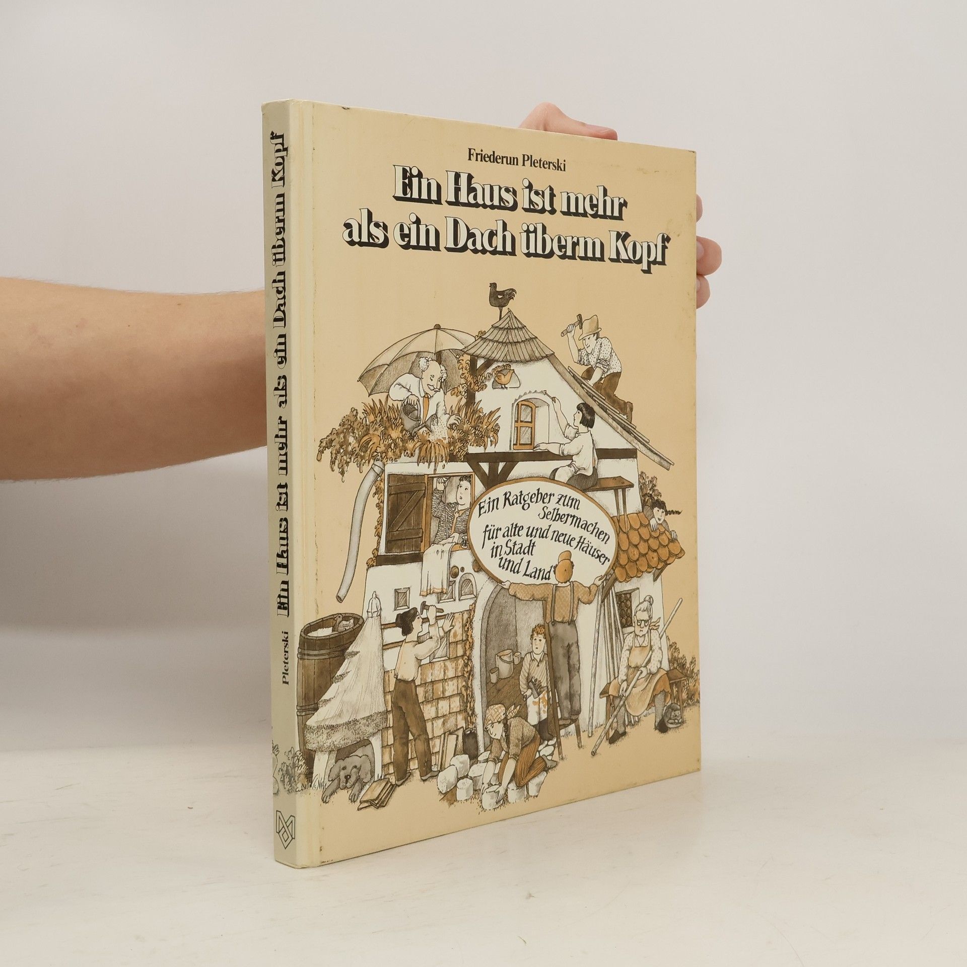 Friederun Pleterski Ein Haus ist mehr als ein Dach überm Kopf