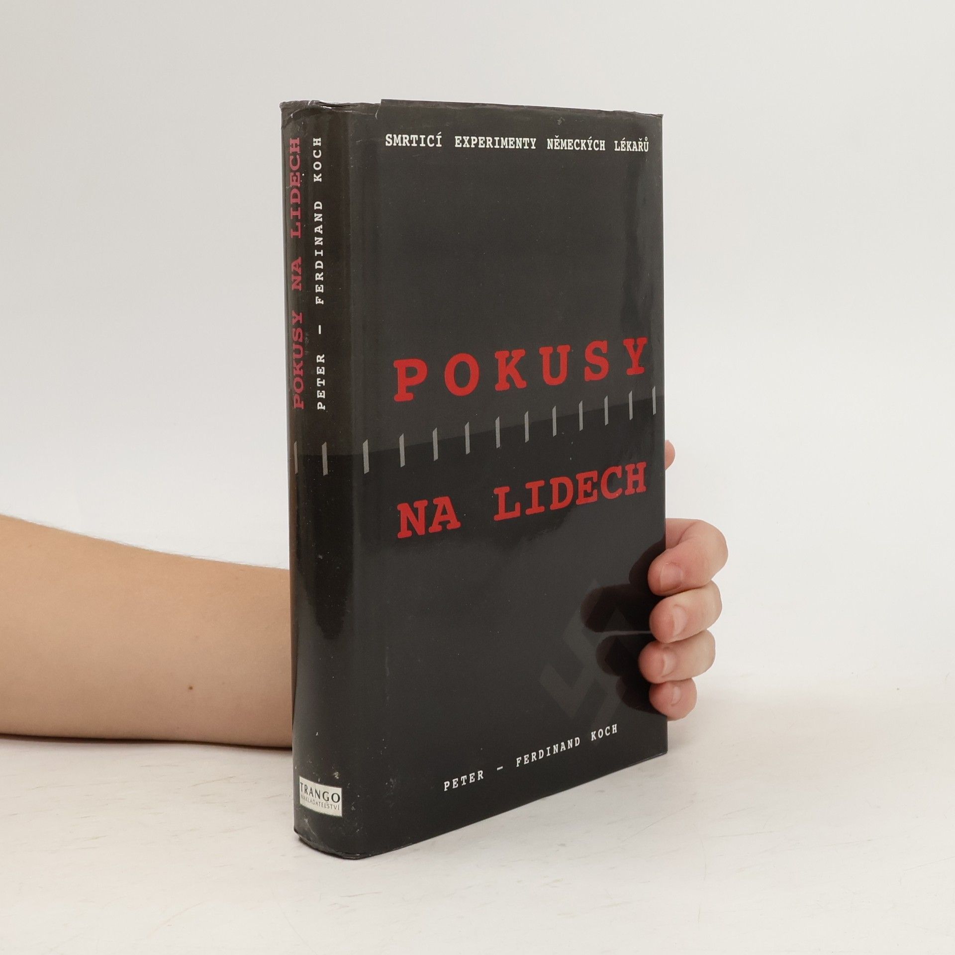 Hanuš Karlach Pokusy na lidech : smrtelné experimenty německých lékařů