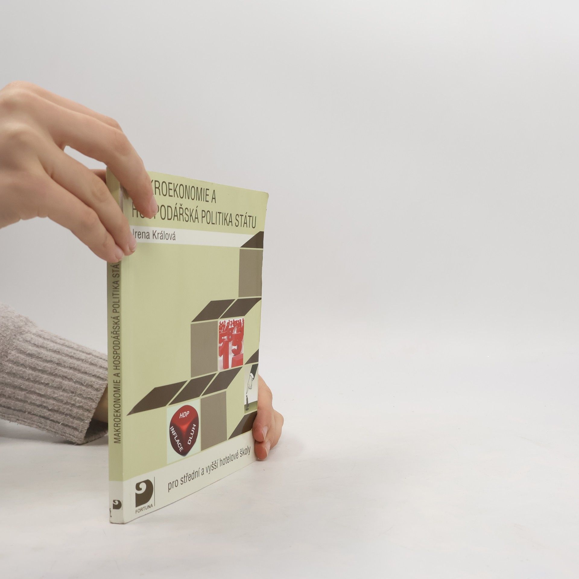 Irena Králová Makroekonomie a hospodářská politika státu. Pro střední a vyšší hotelové školy
