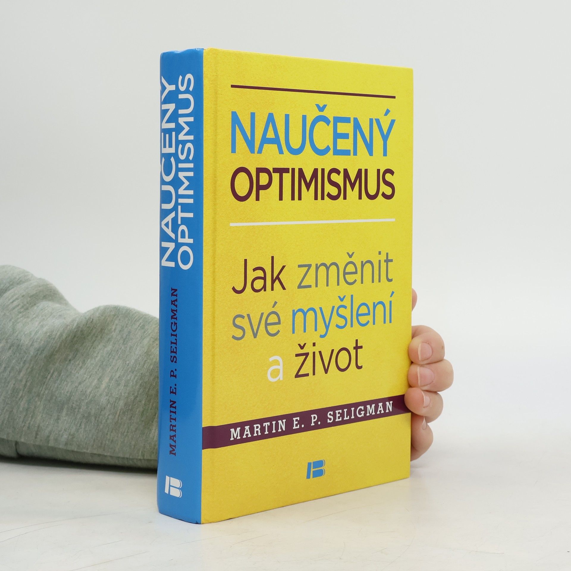 Martin Seligman Naučený optimismus: Jak změnit své myšlení a život