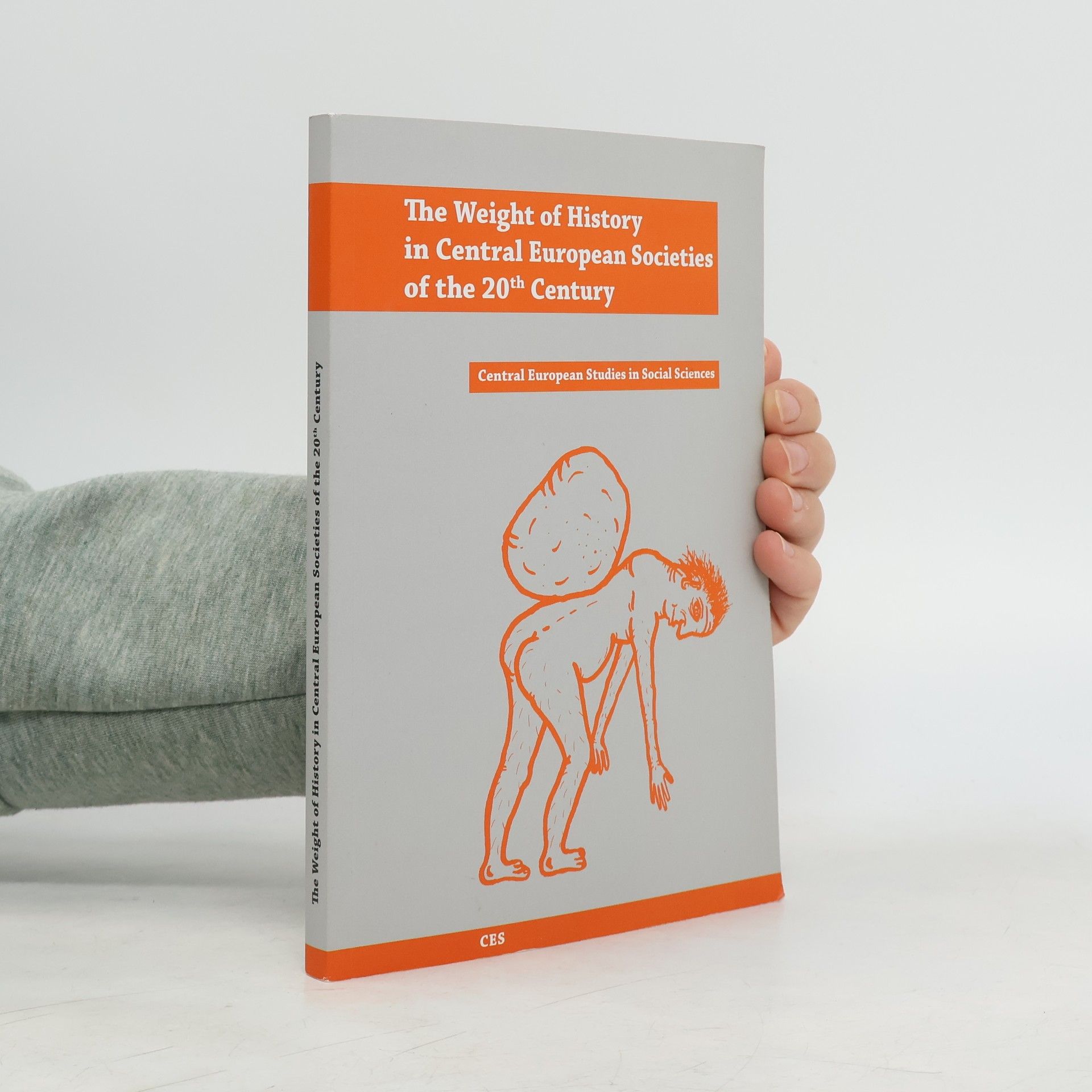 The Weight of History in Central European Societies of the 20th Century