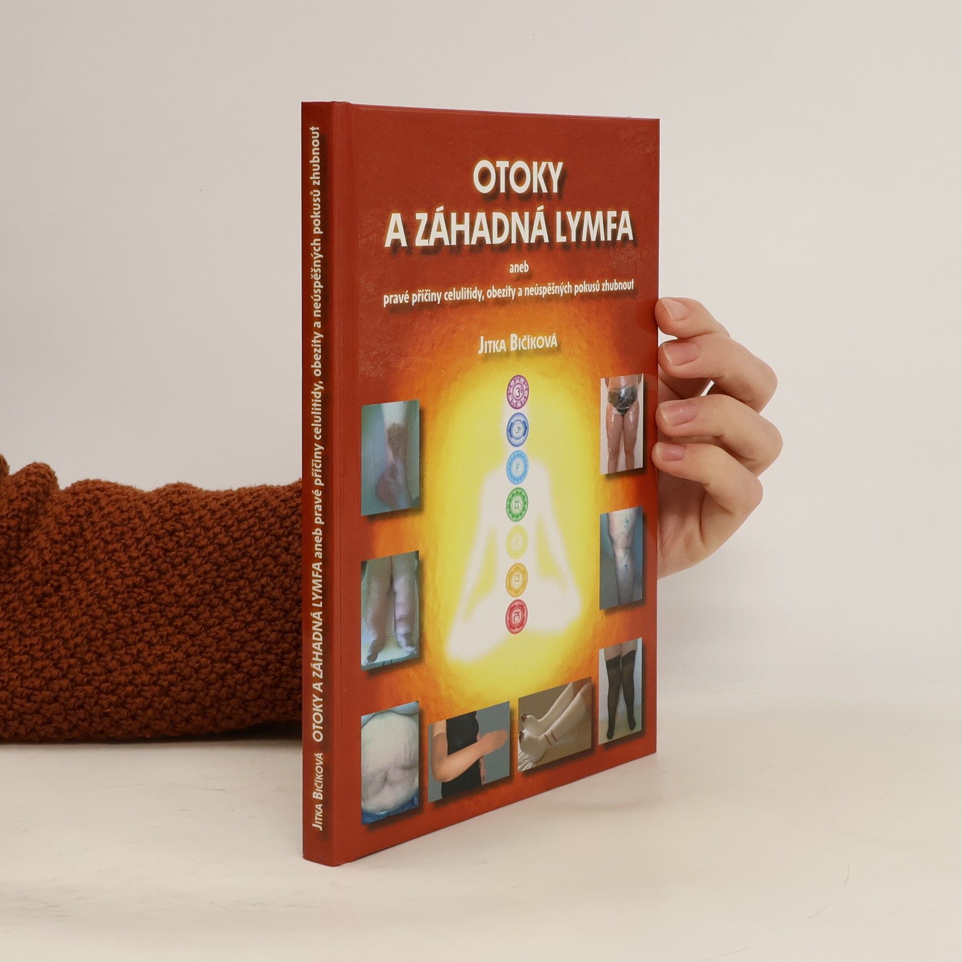 Jitka Bičíková Otoky a záhadná lymfa aneb pravé příčiny celulitidy, obezity a neúspěšných pokusů zhubnout