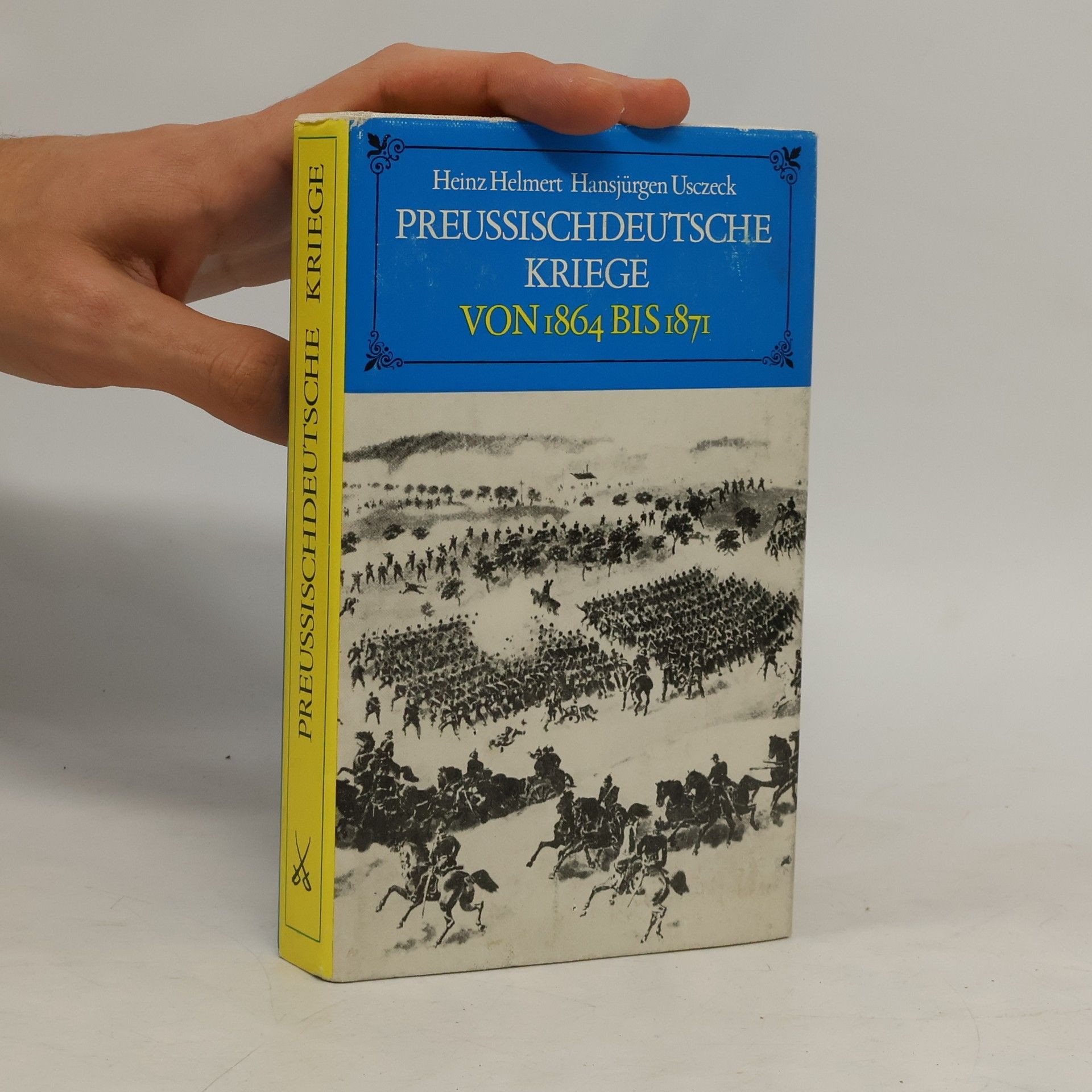 Heinz Helmert Preussischdeutsche Kriege von 1864 bis 1871