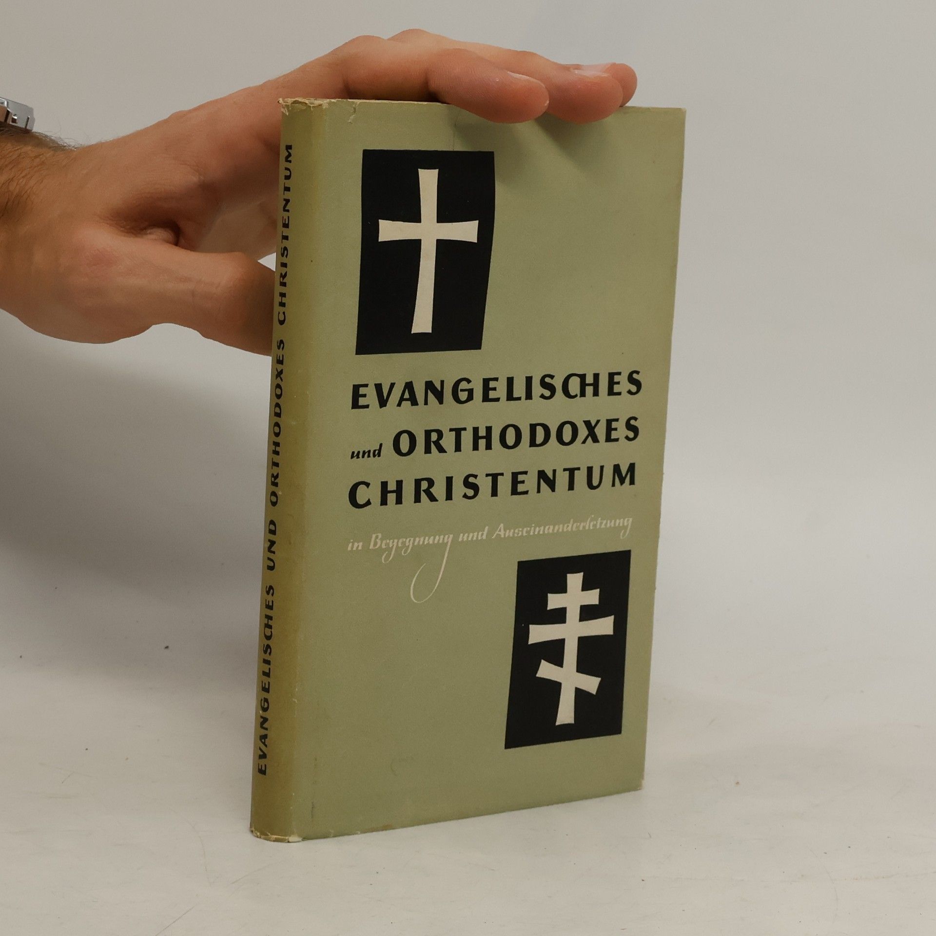 Ernst Benz Evangelisches und orthodoxes Christentum in Begegnung und Auseinandersetzung