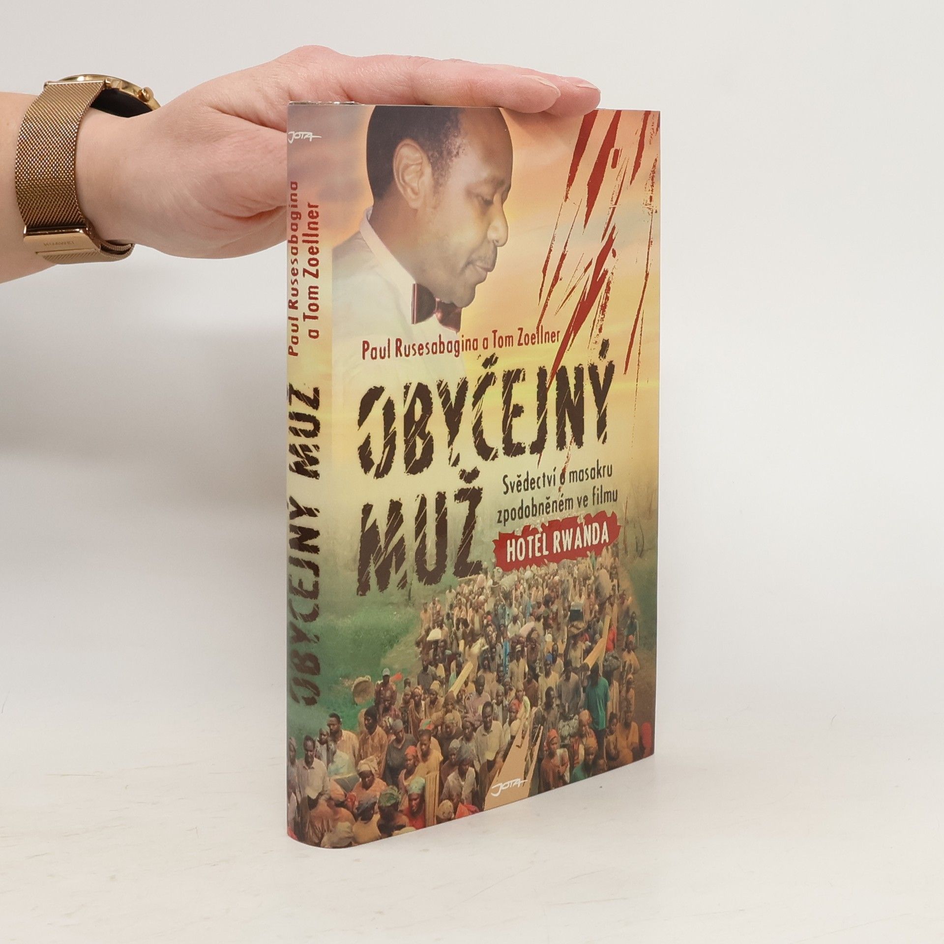 Paul Rusesabagina Obyčejný muž. Svědectví o masakru zpodobněném ve filmu Hotel Rwanda