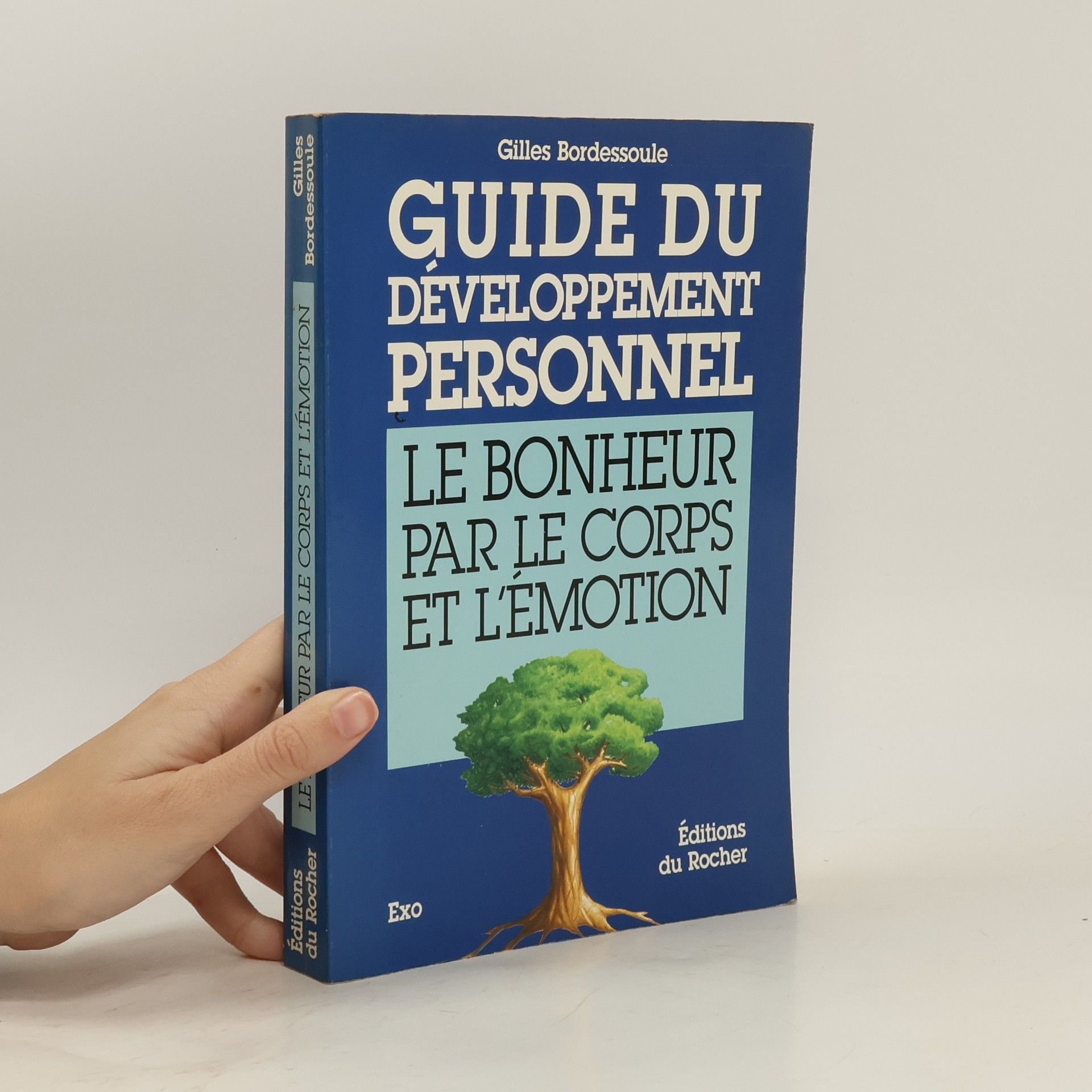 Gilles Bordessoule Le bonheur par le corps et l'émotion