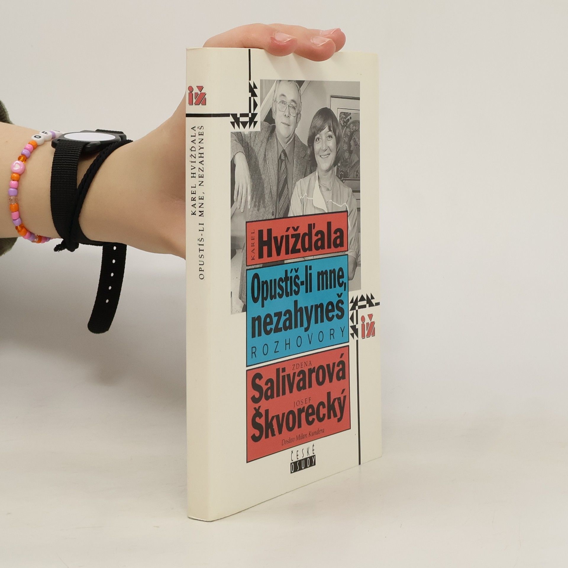 Karel Hvížďala Opustíš-li mne, nezahyneš: rozhovory: Zdena Salivarová, Josef Škvorecký