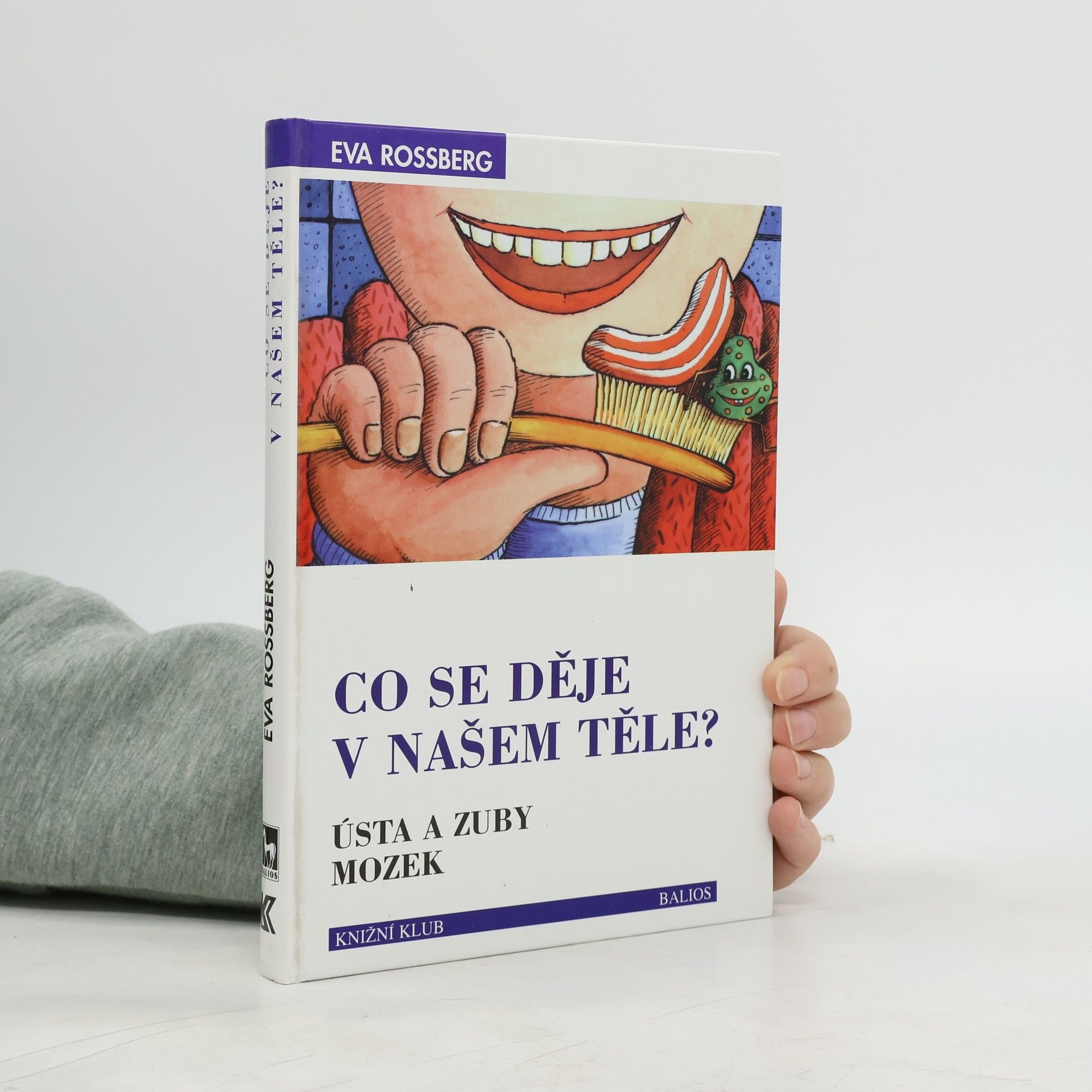 Ewa Rossberg Co se děje v našem těle? Ústa a zuby. Mozek