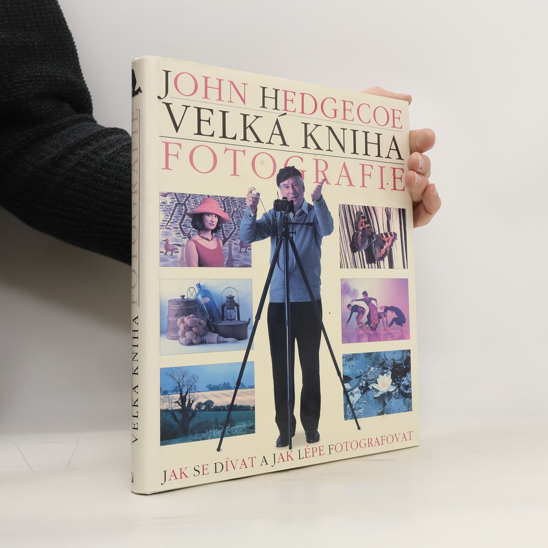John Hedgecoe Velká kniha fotografie