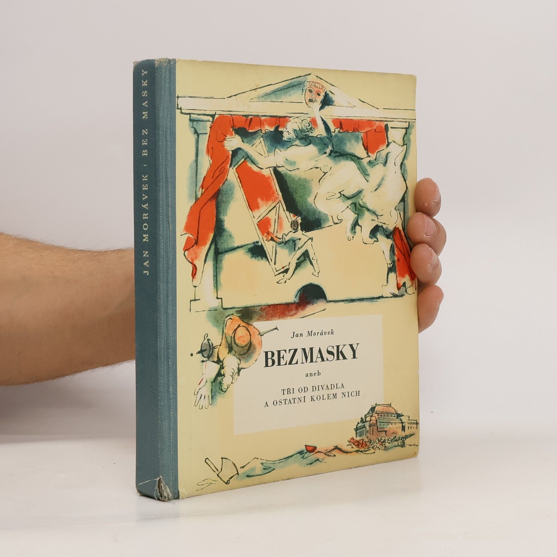 Jan Morávek Bez masky aneb Tři od divadla a ostatní kolem nich