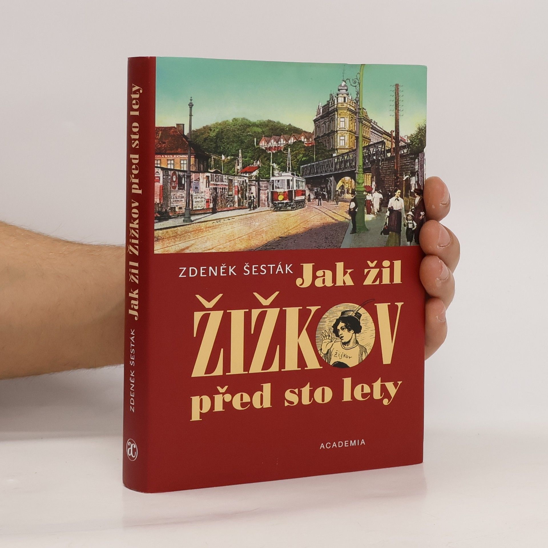 Zdeněk Šesták Jak žil Žižkov před sto lety