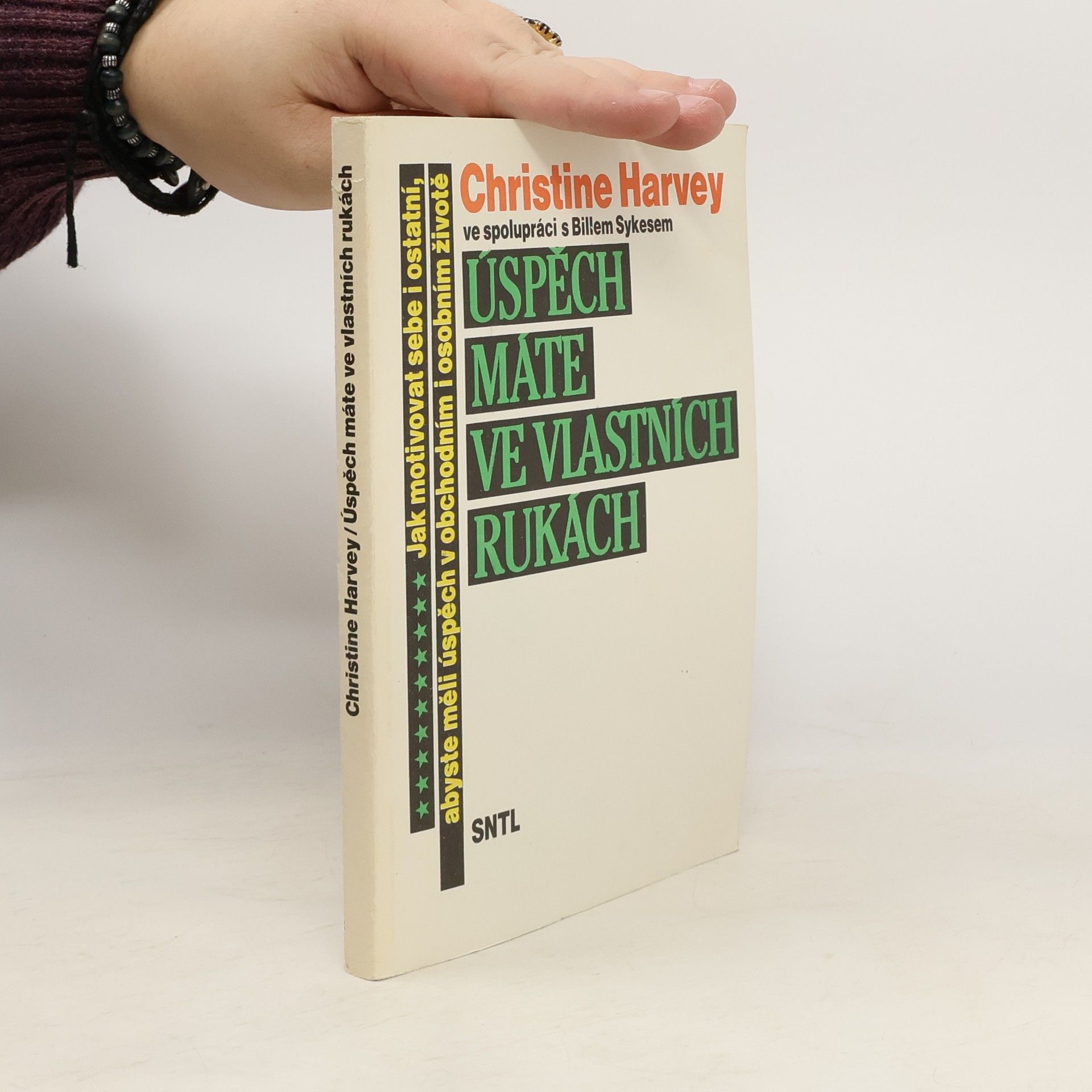Christine Harvey Úspěch máte ve vlastních rukách : jak motivovat sebe i ostatní, abyste měli úspěch v obchodním i osobním životě