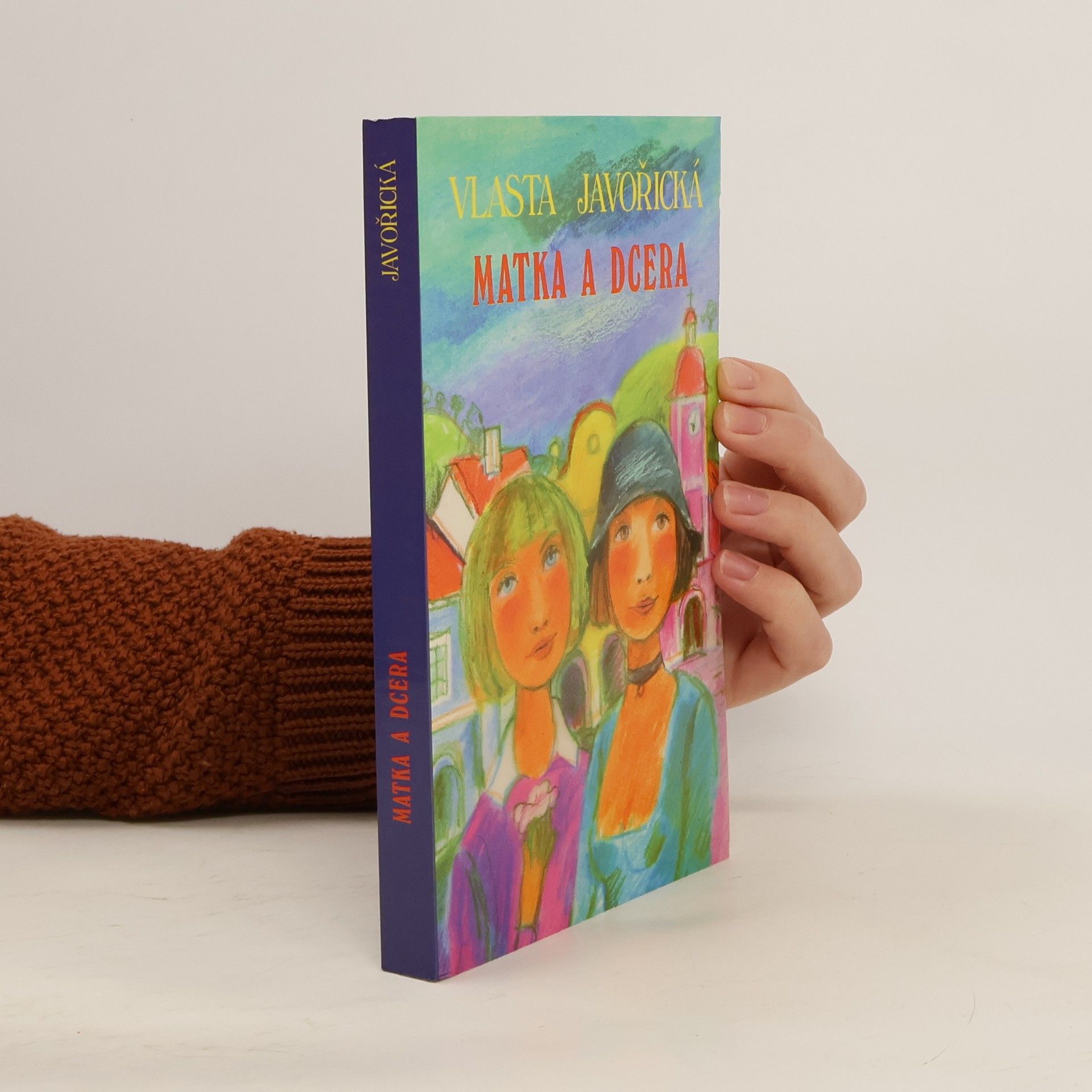 Vlasta Javořická Matka a dcera