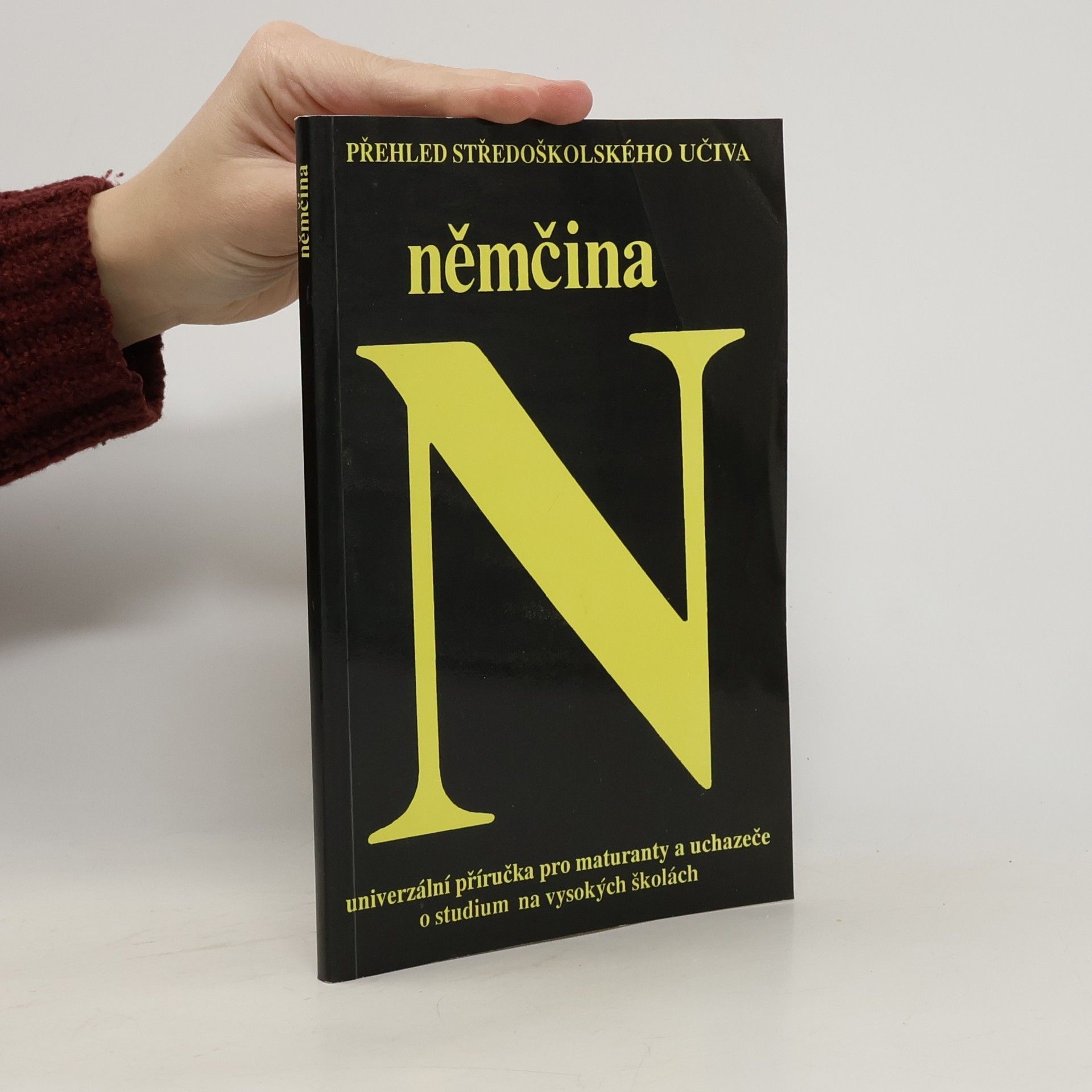 Němčina : Univerzální příručka pro maturanty a uchazeče o studium na vysokých školách.