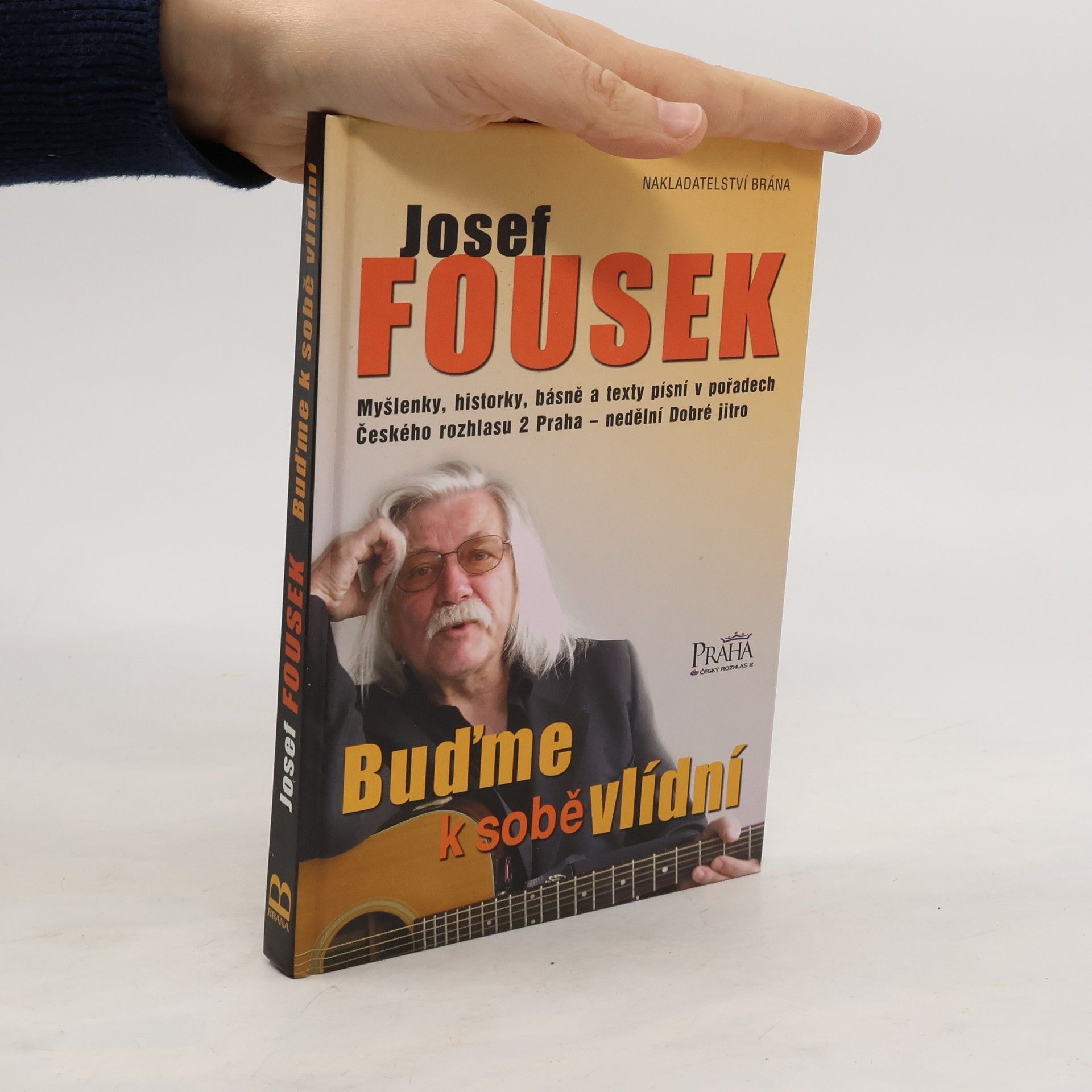 Josef Fousek Buďme k sobě vlídní