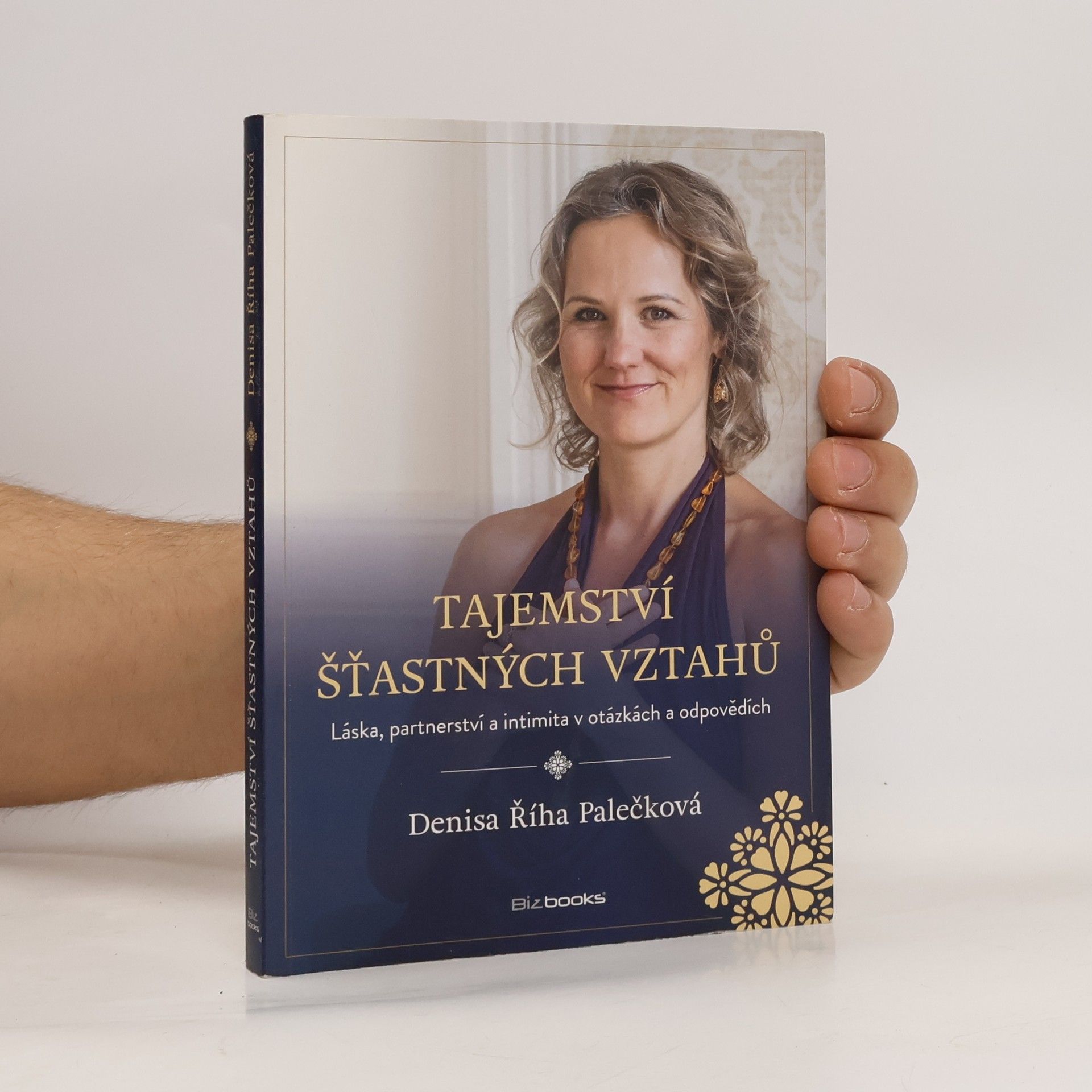 Denisa Říha Palečková Tajemství šťastných vztahů : láska, partnerství a intimita v otázkách a odpovědích