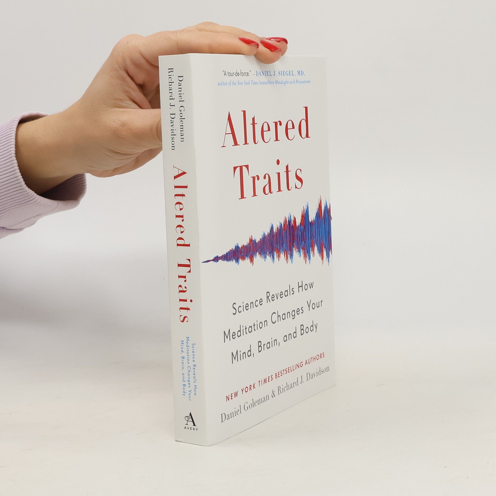 Daniel Goleman Altered traits: Science reveals how meditation changes your mind, brain, and body