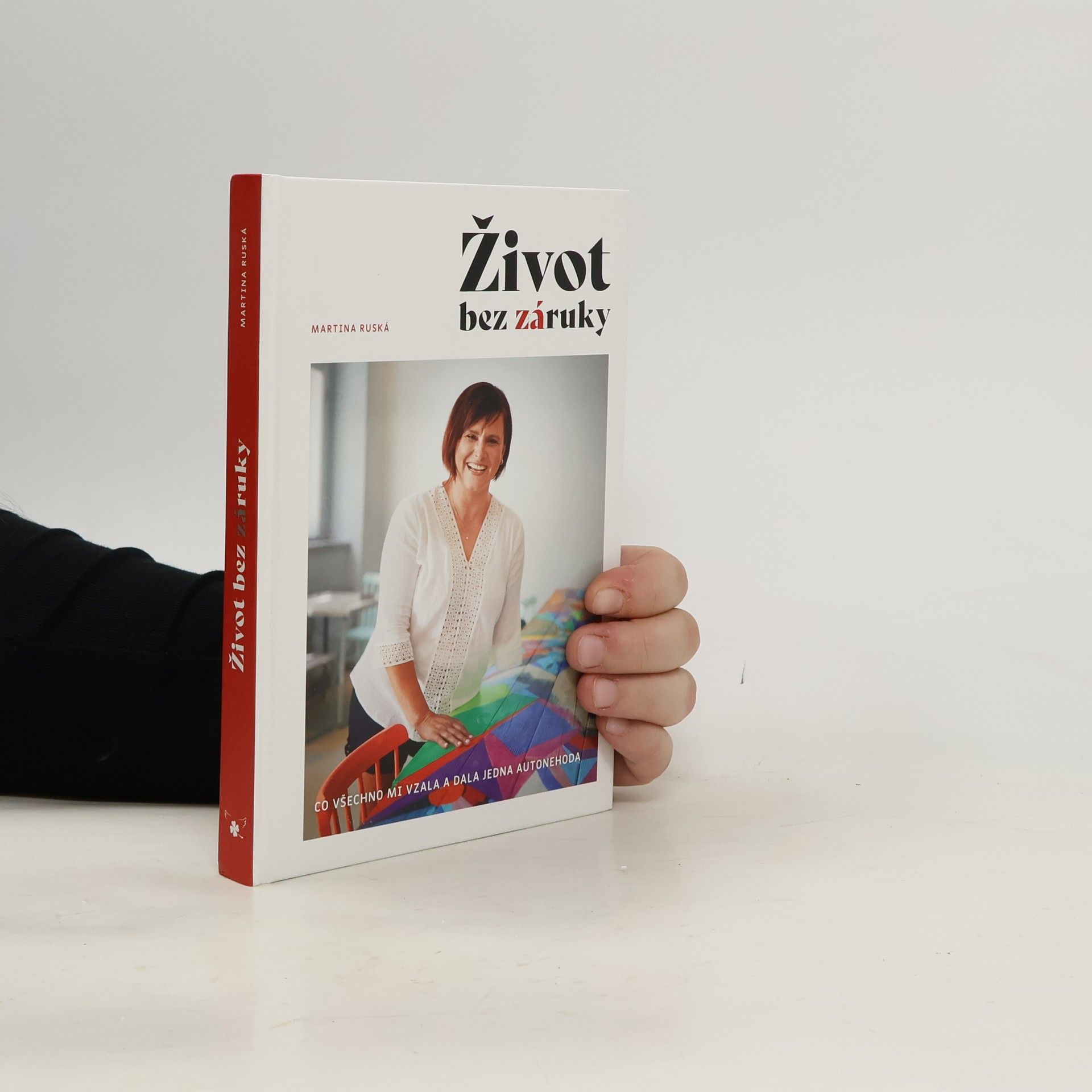 Martina Ruská Život bez záruky : co všechno mi vzala a dala jedna autonehoda