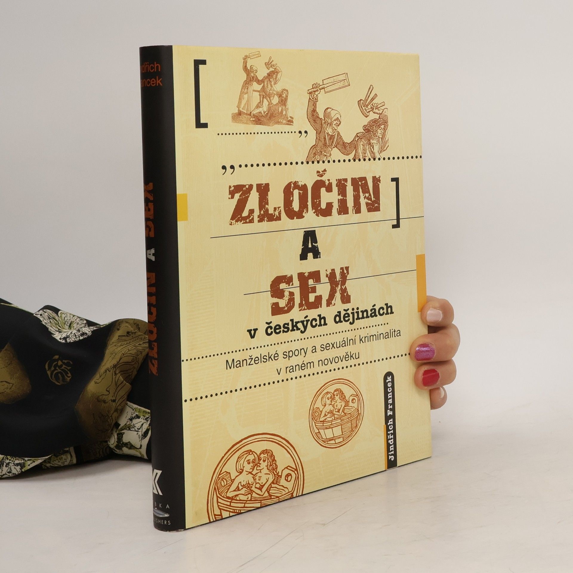 Jindřich Francek Zločin a sex v českých dějinách