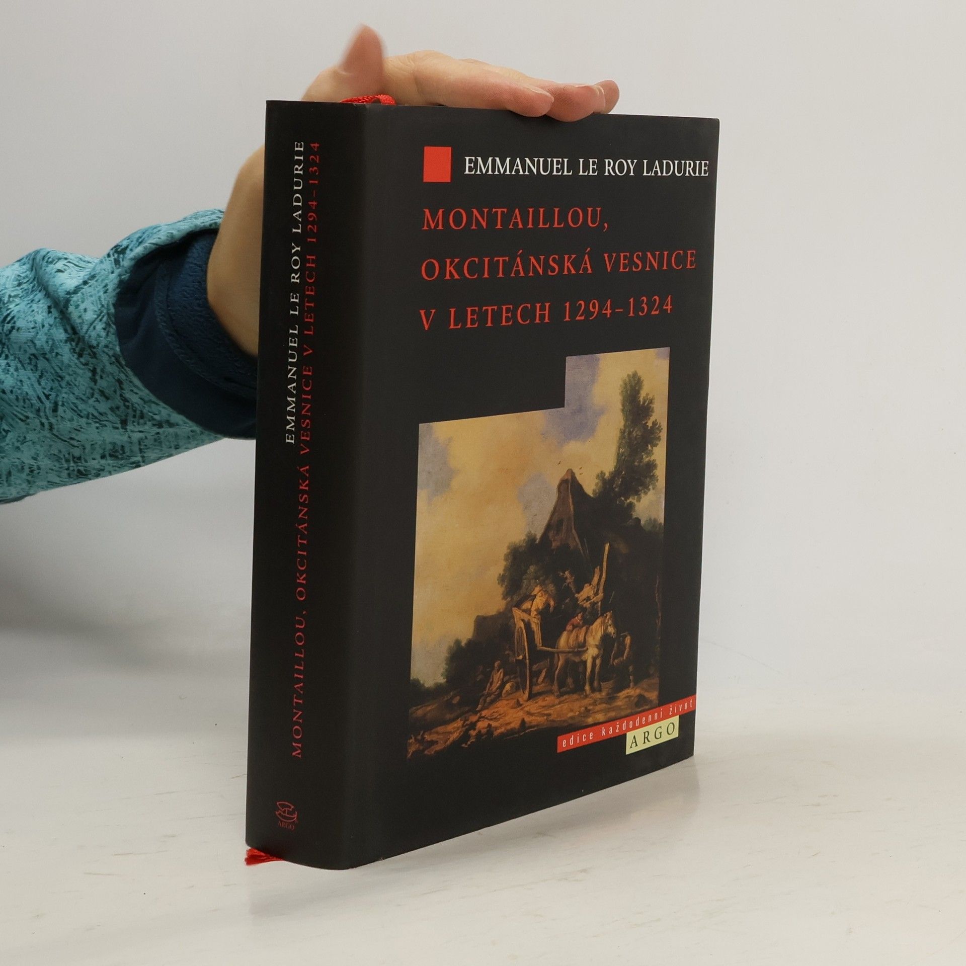 Emmanuel Le Roy Ladurie Montaillou, okcitánská vesnice v letech 1294-1324