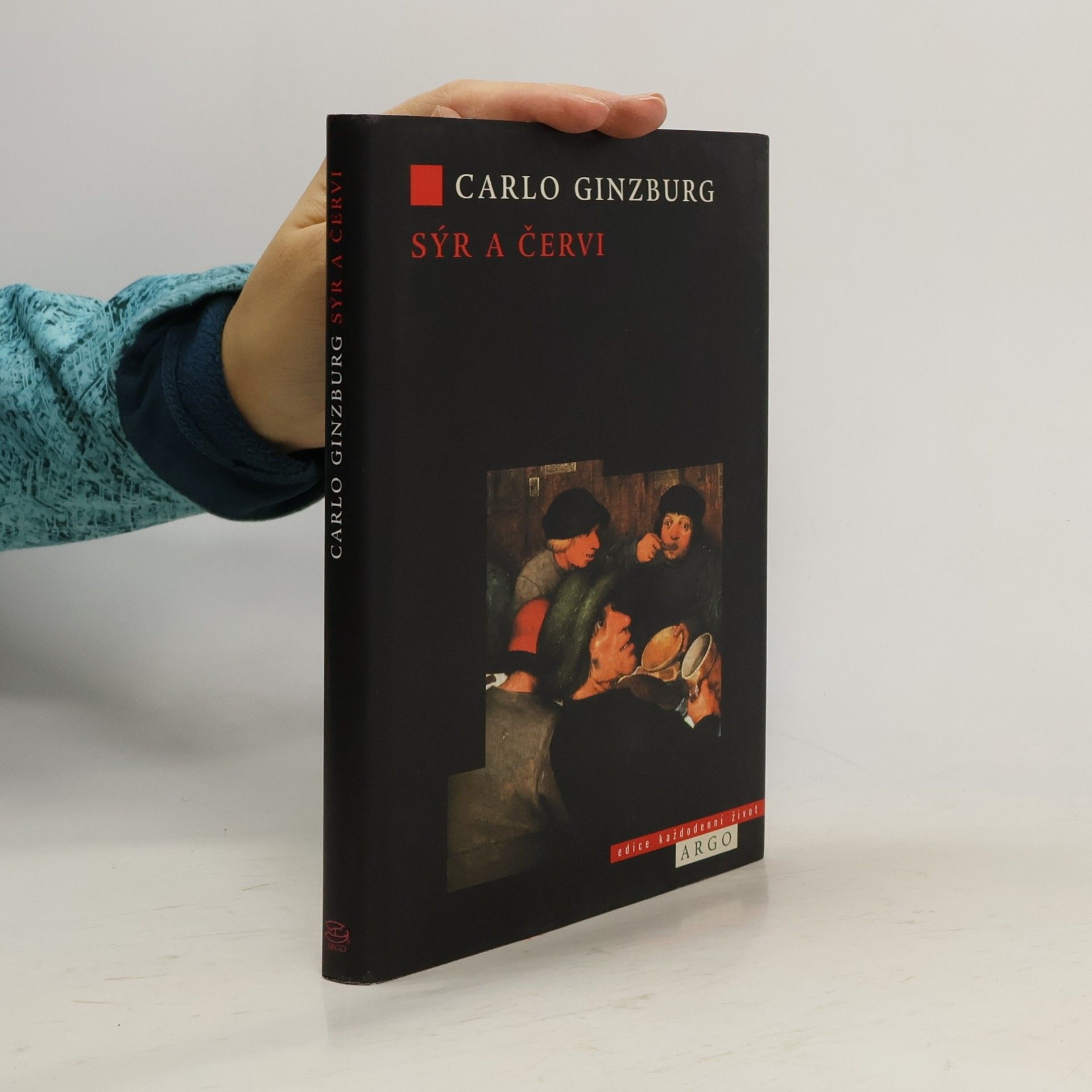 Carlo Ginzburg Sýr a červi: Svět jednoho mlynáře kolem roku 1600