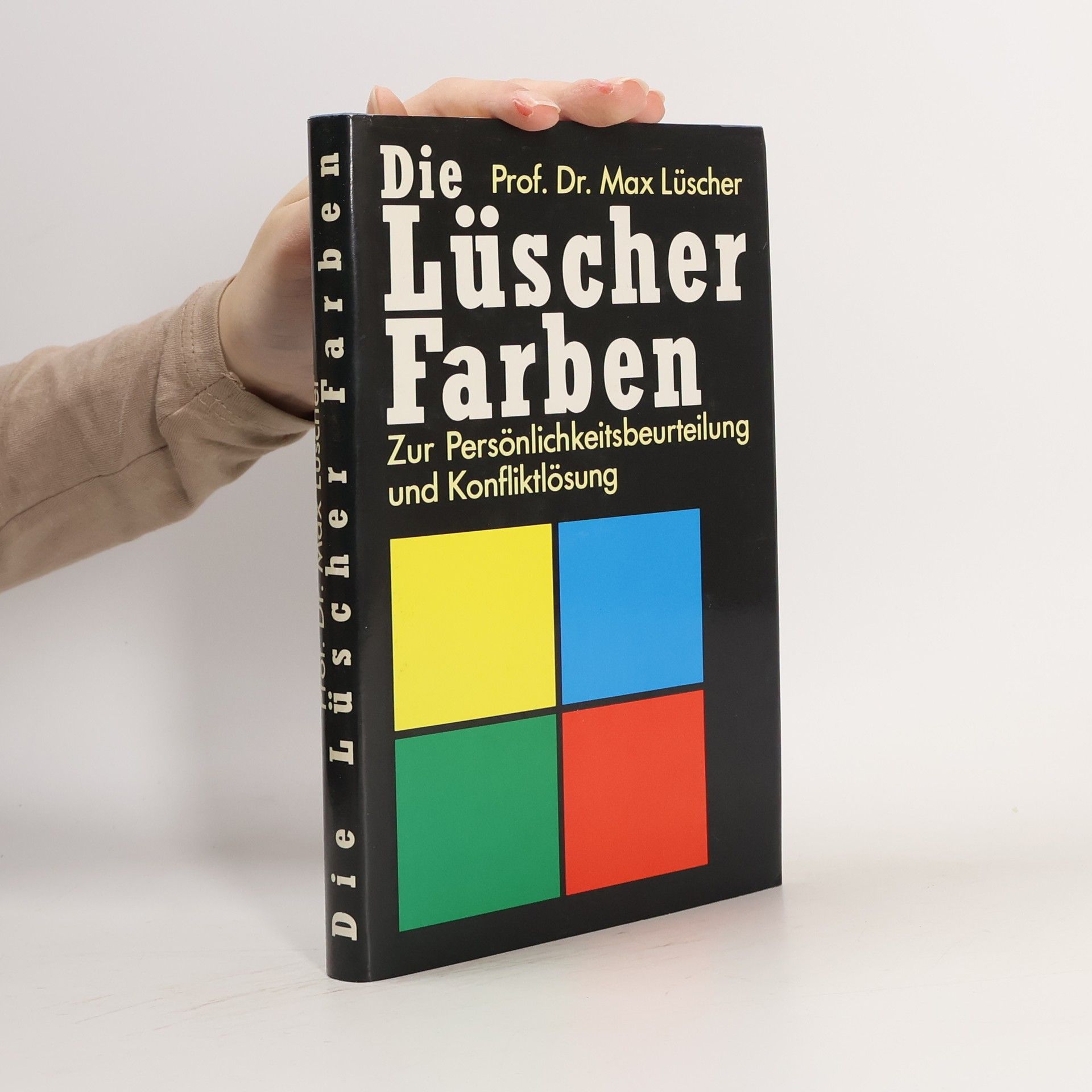 Max Lüscher Die Lüscher Farben. Zur Persönlichkeitsbeurteilung und Konfliktlösung