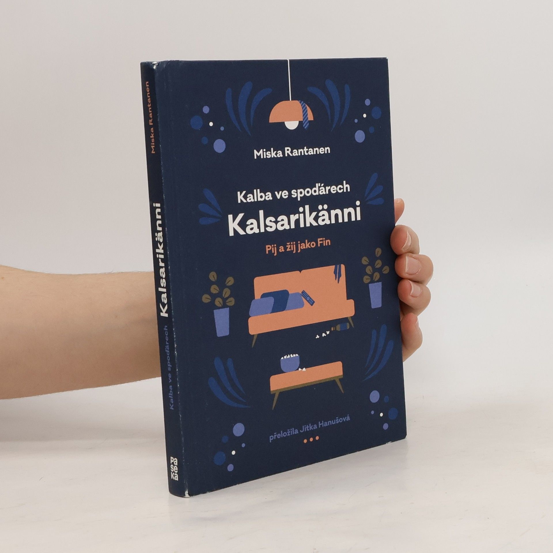 Miska Rantanen Kalba ve spoďárech: Kalsarikänni: Pij a žij jako Fin