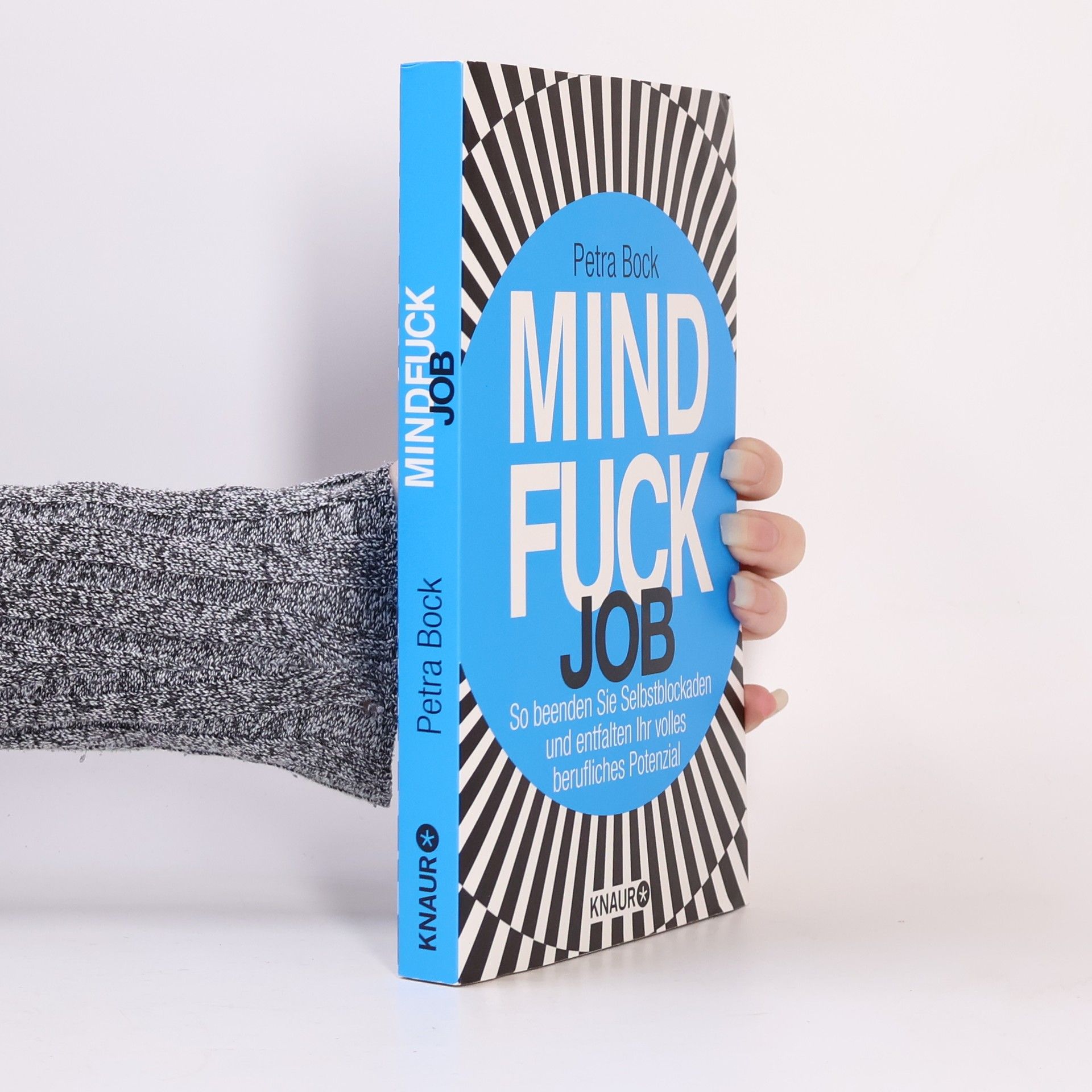 Mindfuck Job. So beenden Sie Selbstblockaden und entfalten Ihr volles berufliches Potenzial