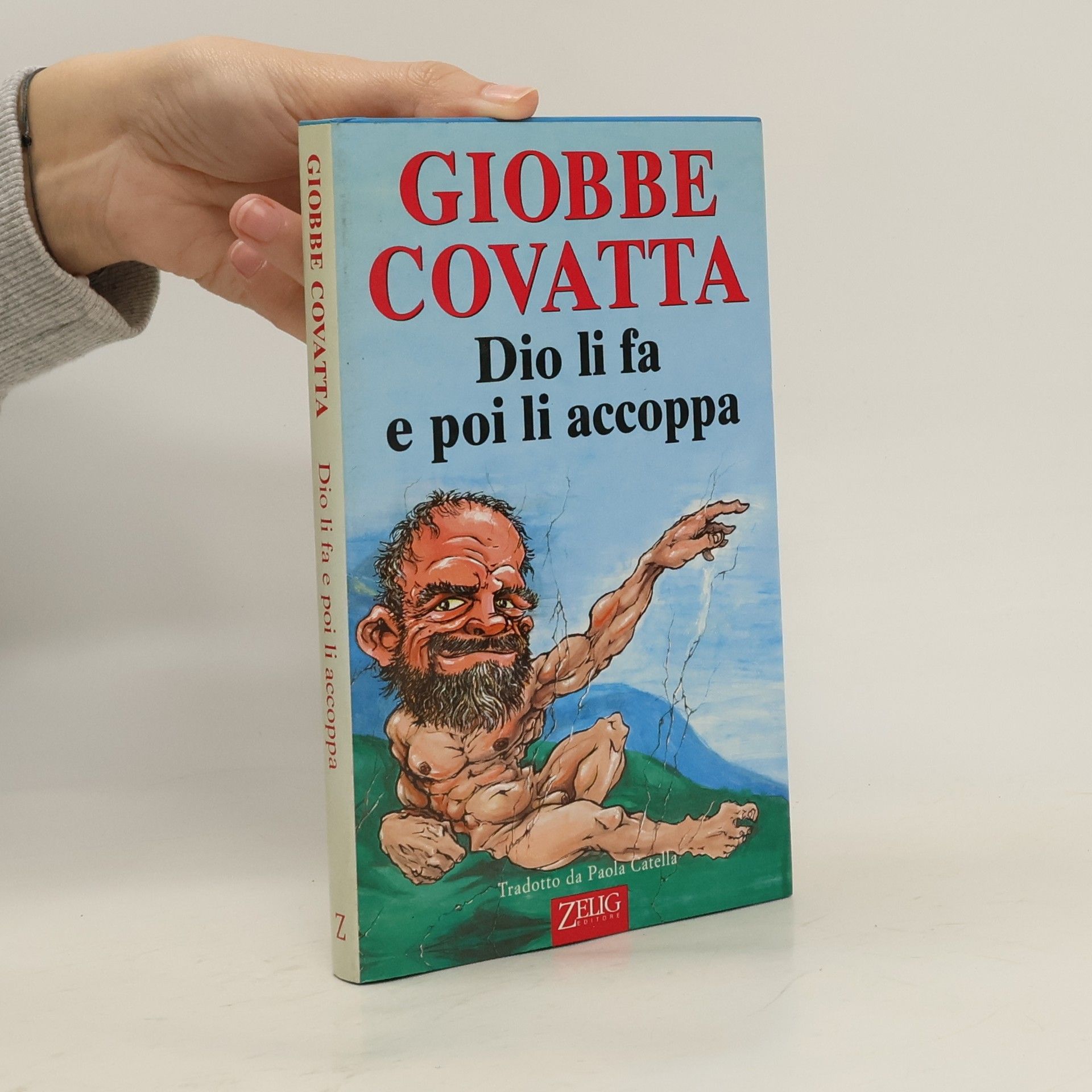 Dio li fa e poi li accoppa